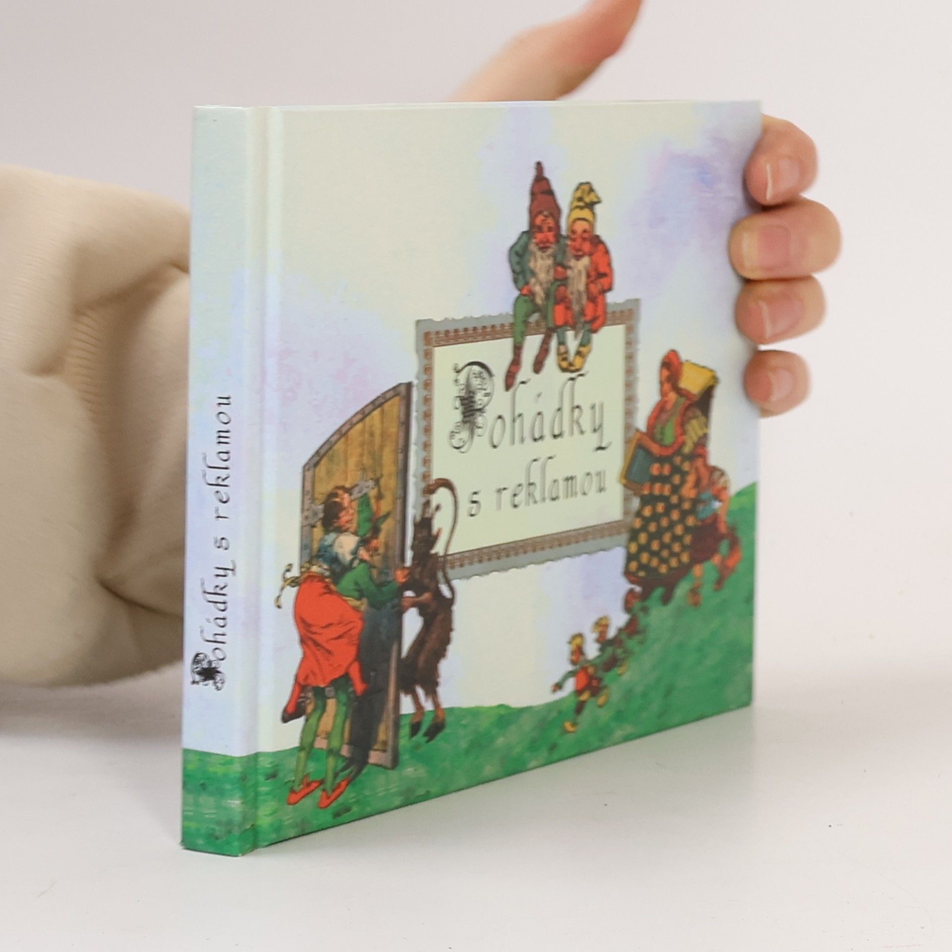 Pavel Šmidrkal Pohádky, zkazky, vyprávění a veršovánky v malém provedení