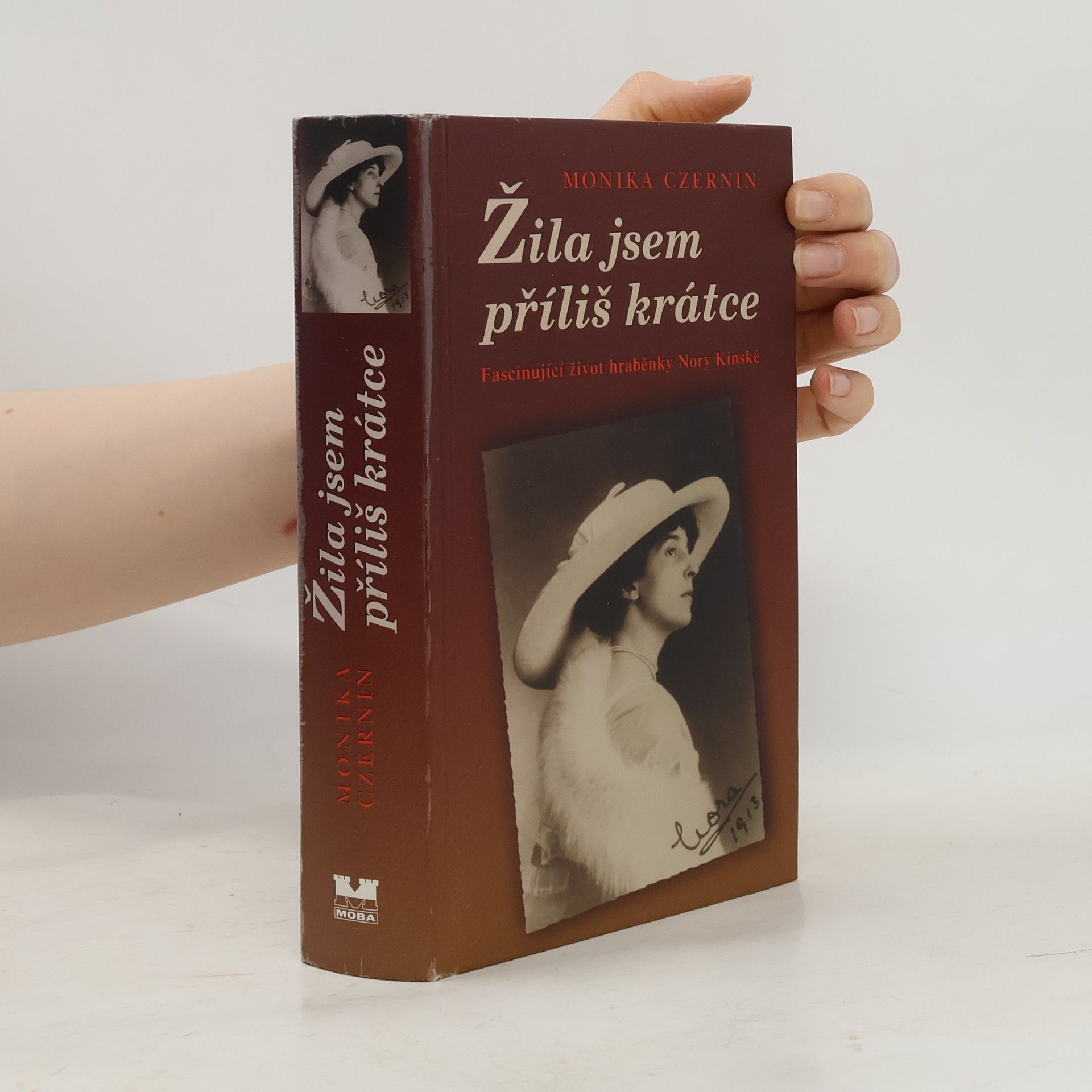 Monika Czernin Žila jsem příliš krátce. Fascinující život hraběnky Nory Kinské