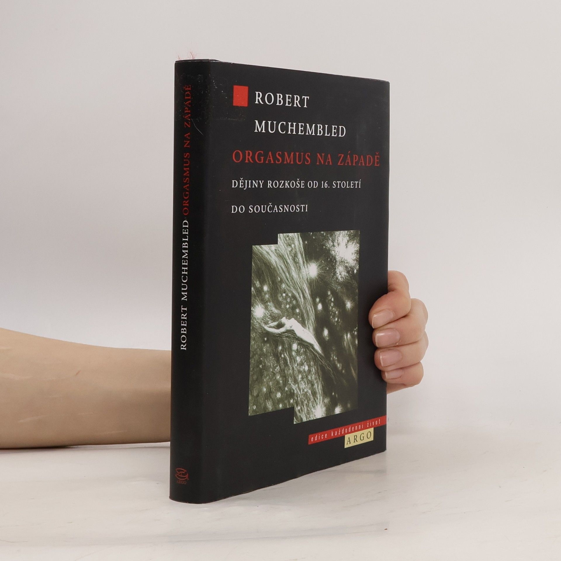 Robert Muchembled Orgasmus na západě. Dějiny rozkoše od 16. století do současnosti