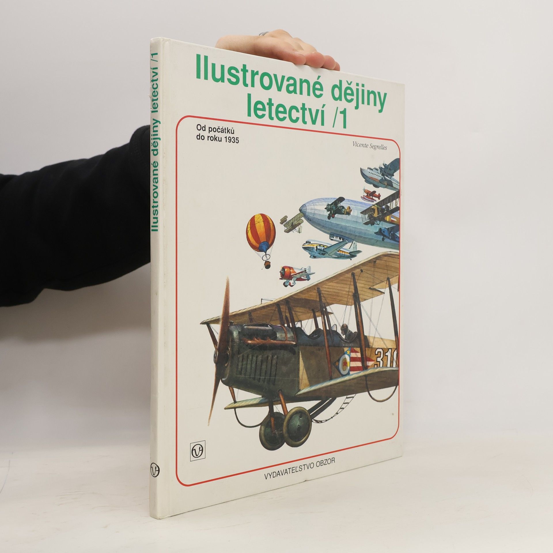 Vicente Segrelles Ilustrované dějiny letectví : Od počátků do roku 1935. 1. díl
