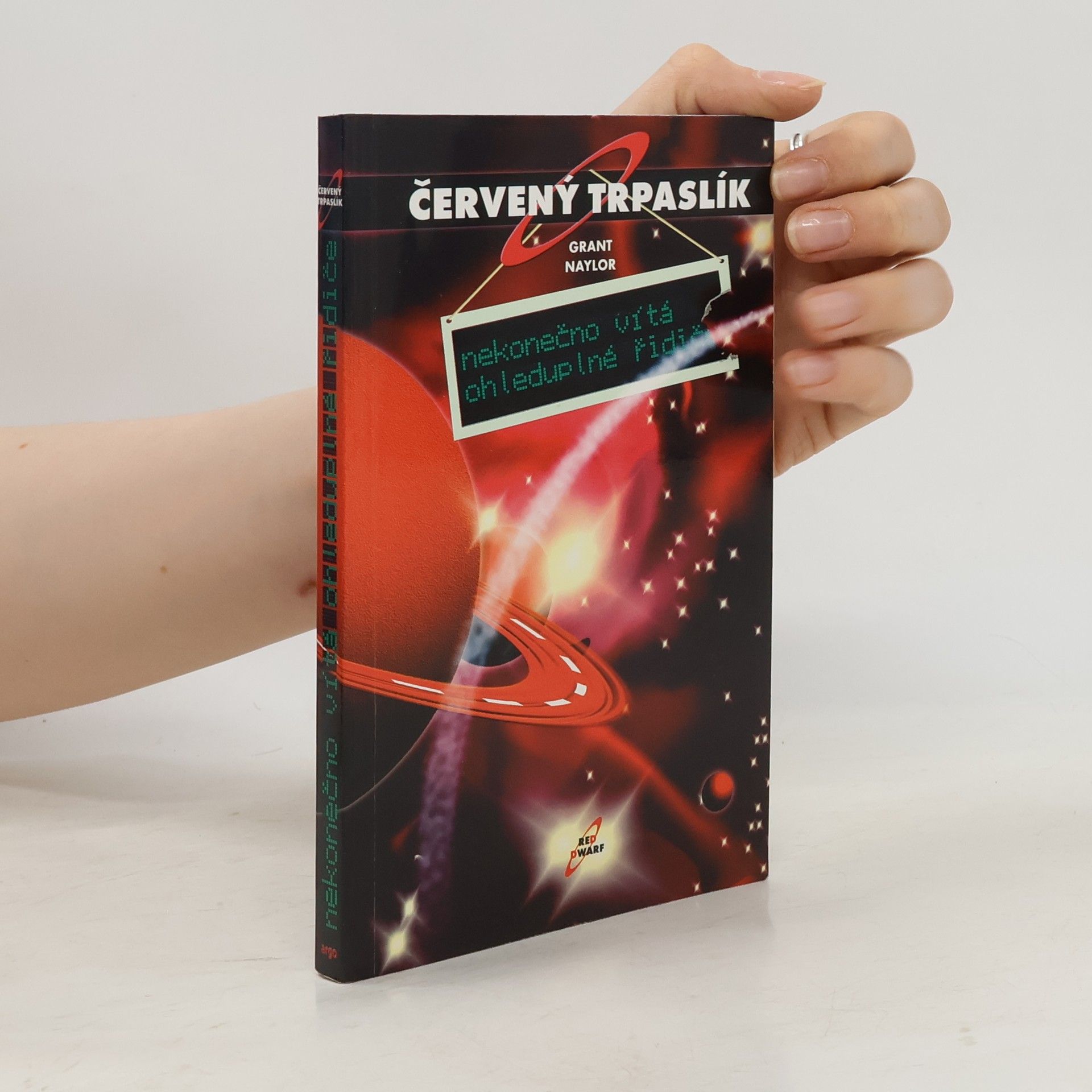 Grant Naylor Productions Červený trpaslík. Nekonečno vítá ohleduplné řidiče