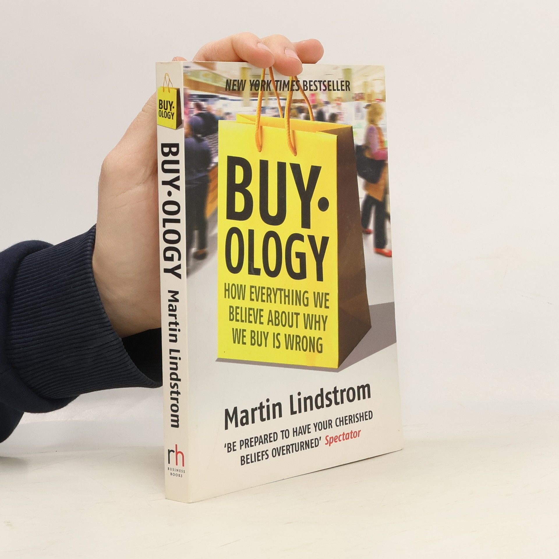 Martin Lindstrom Buyology: How everything we believe about why we buy is wrong