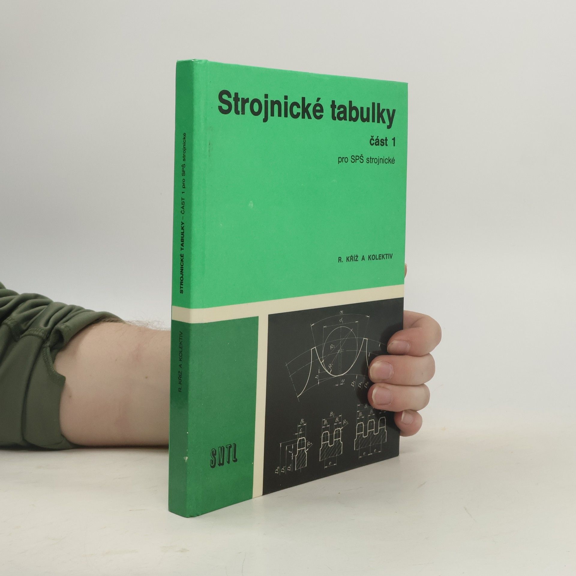 Rudolf Kříž Strojnické tabulky. Část 1 pro SPŠ strojnické