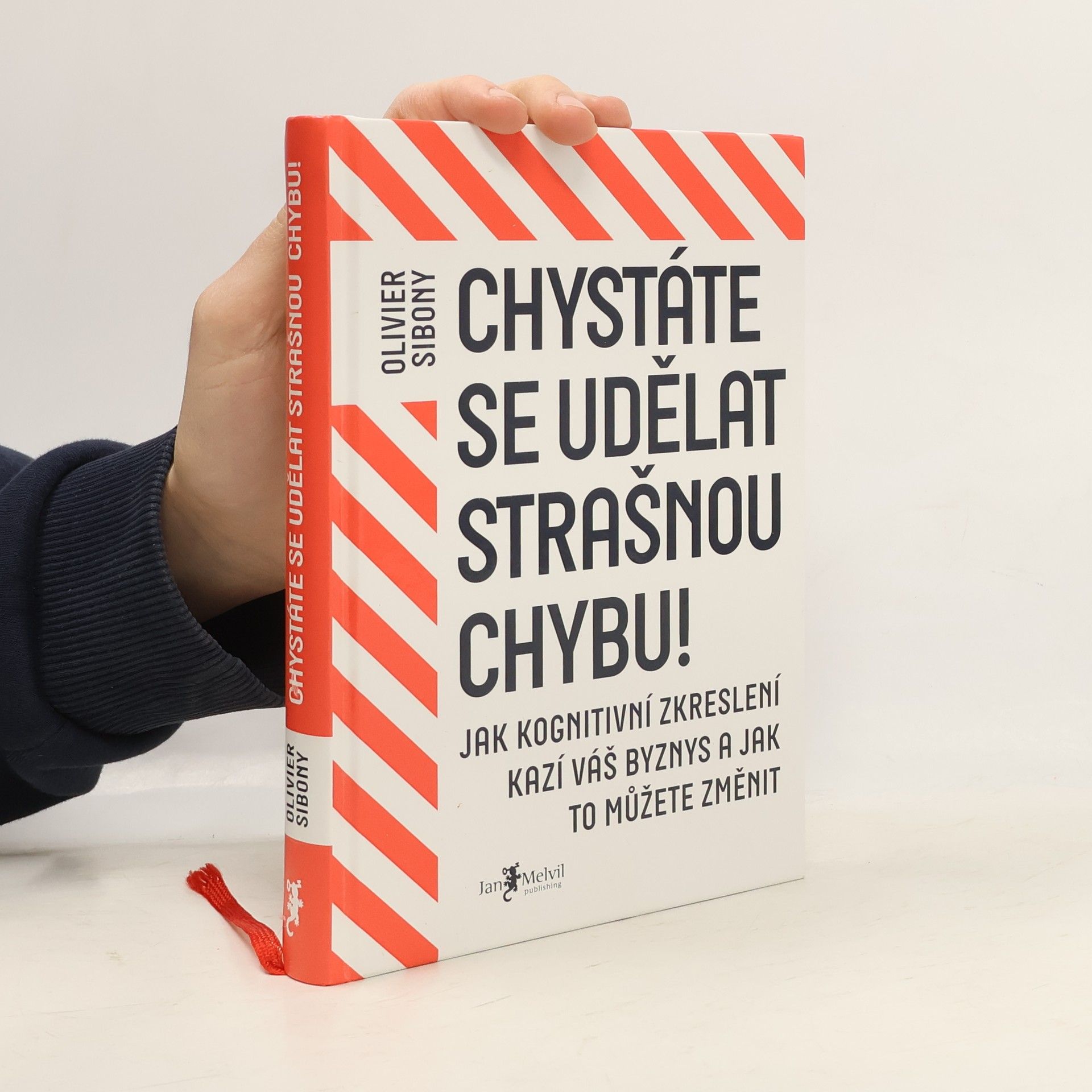 Olivier Sibony Chystáte se udělat strašnou chybu!
