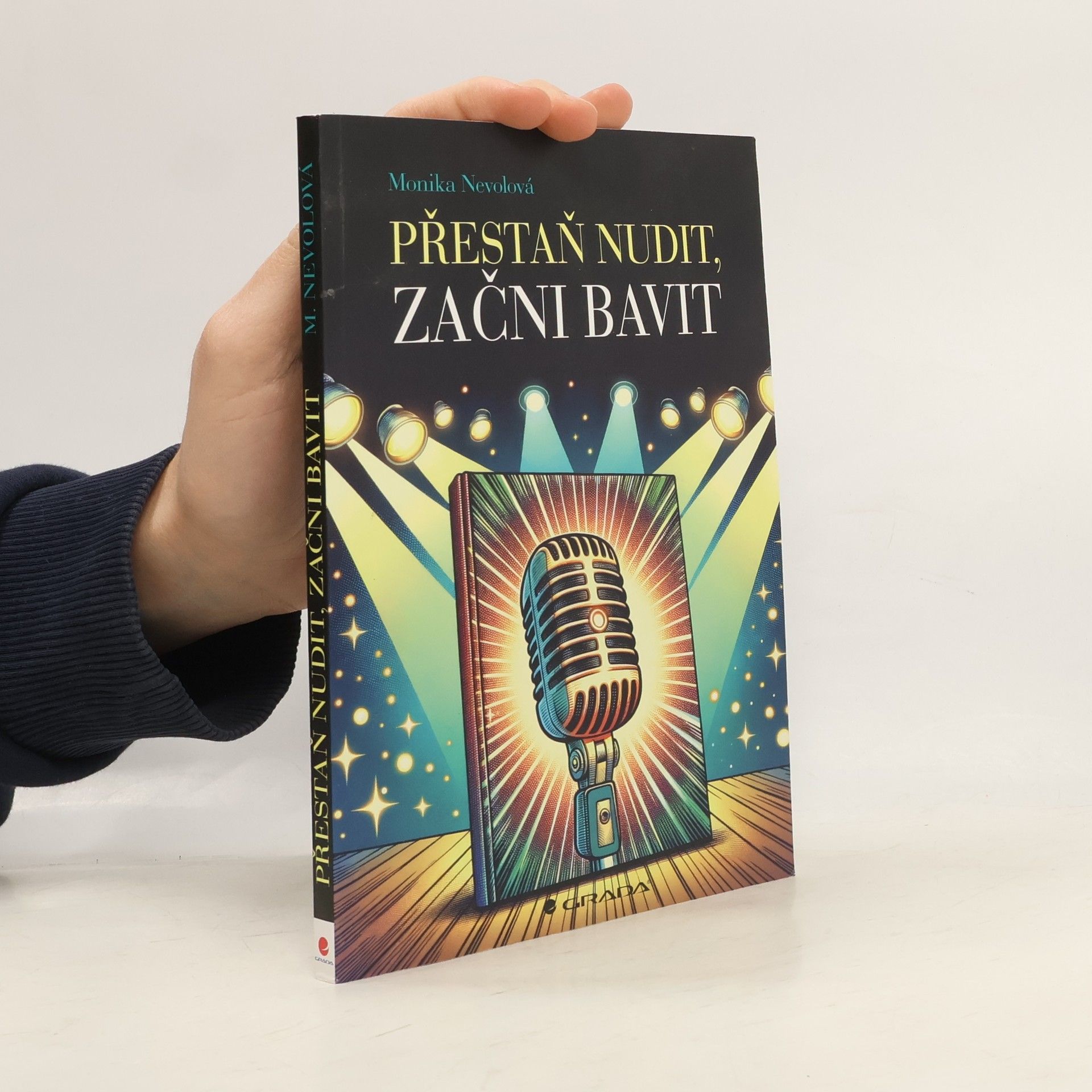 Monika Nevolová Přestaň nudit, začni bavit