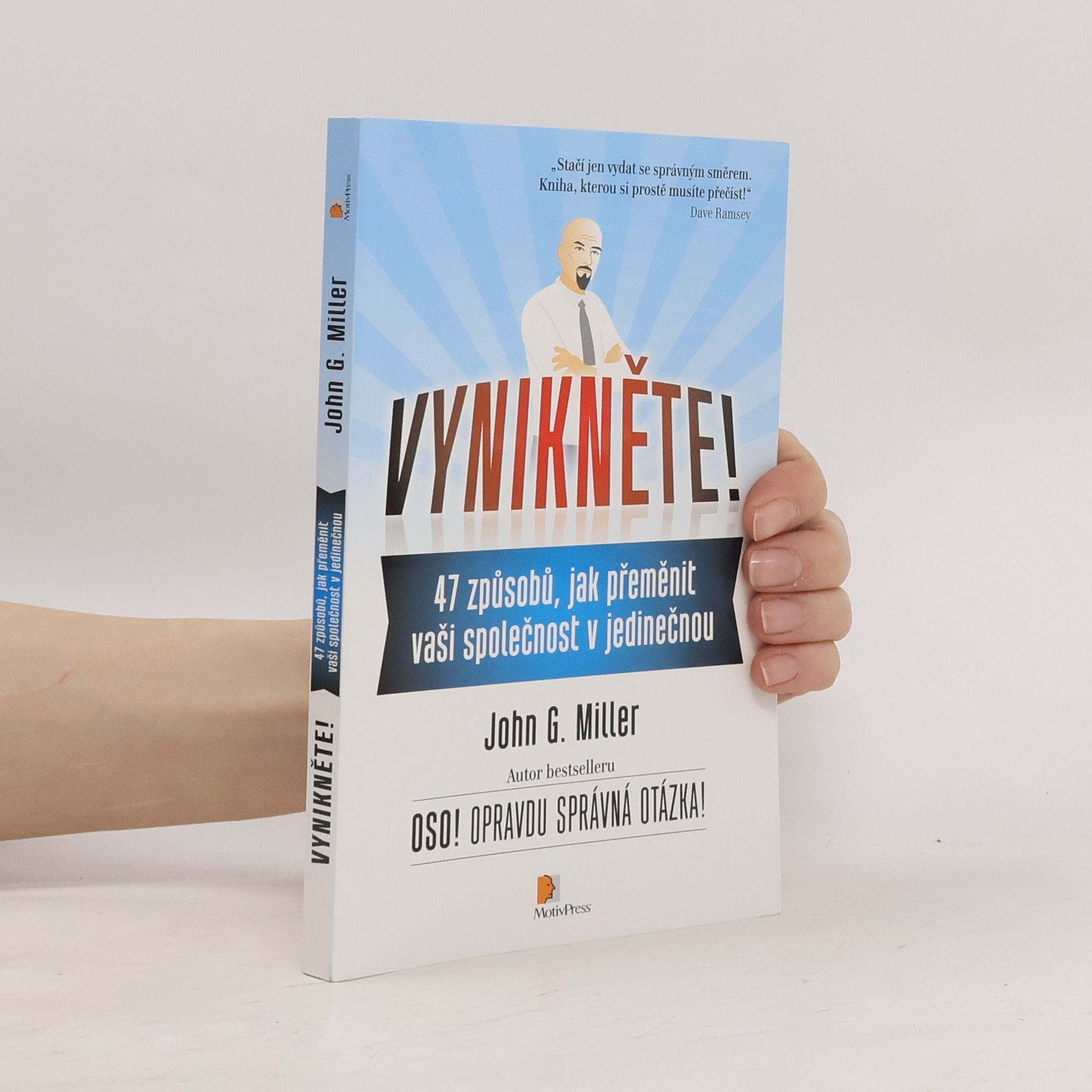 John G. Miller Vynikněte! 47 způsobů, jak přeměnit vaši společnost v jedinečnou