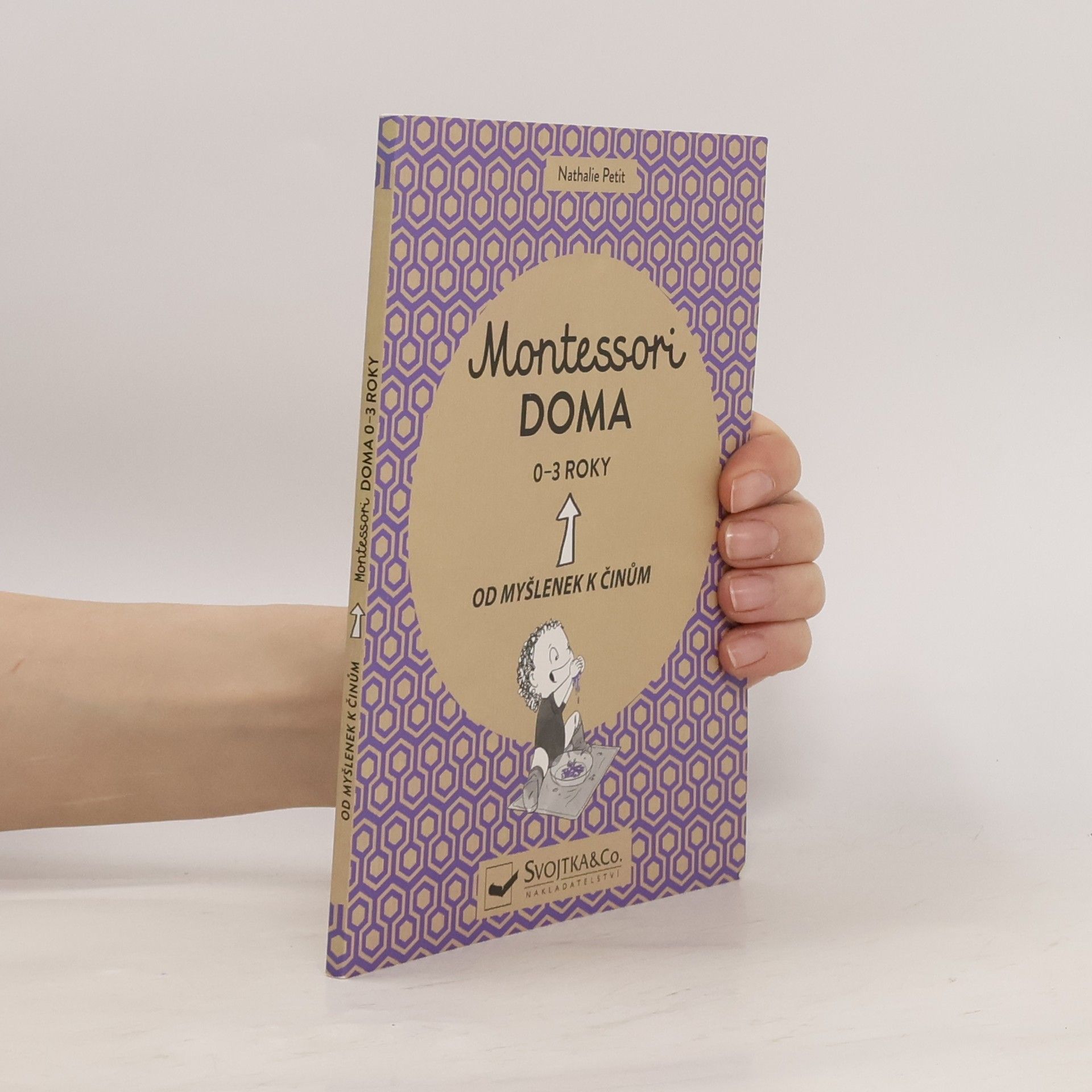 Virginie Maillard Montessori doma. Od myšlenek k činům. 0-3 roky