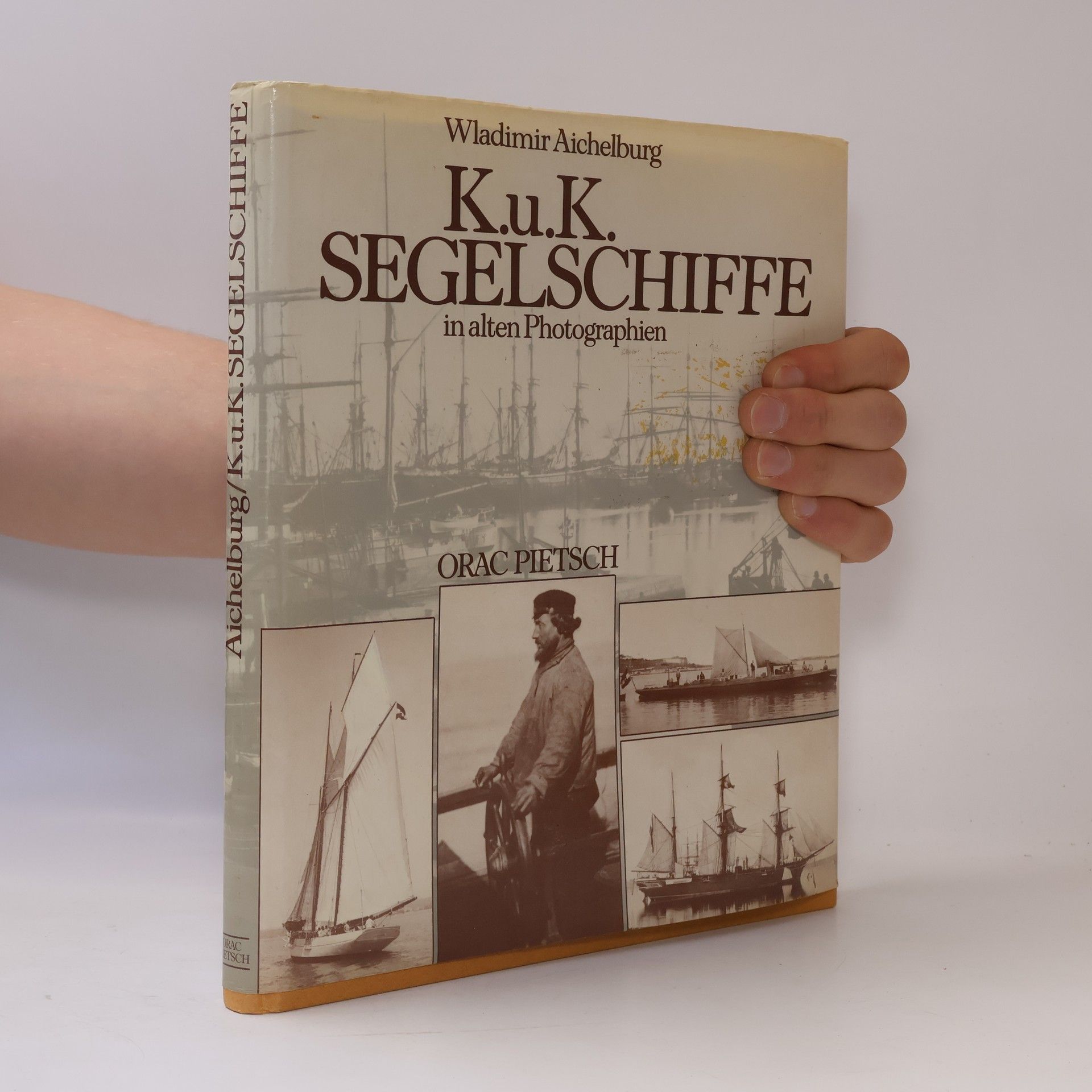 K.u.K. Segelschiffe in alten Photographien