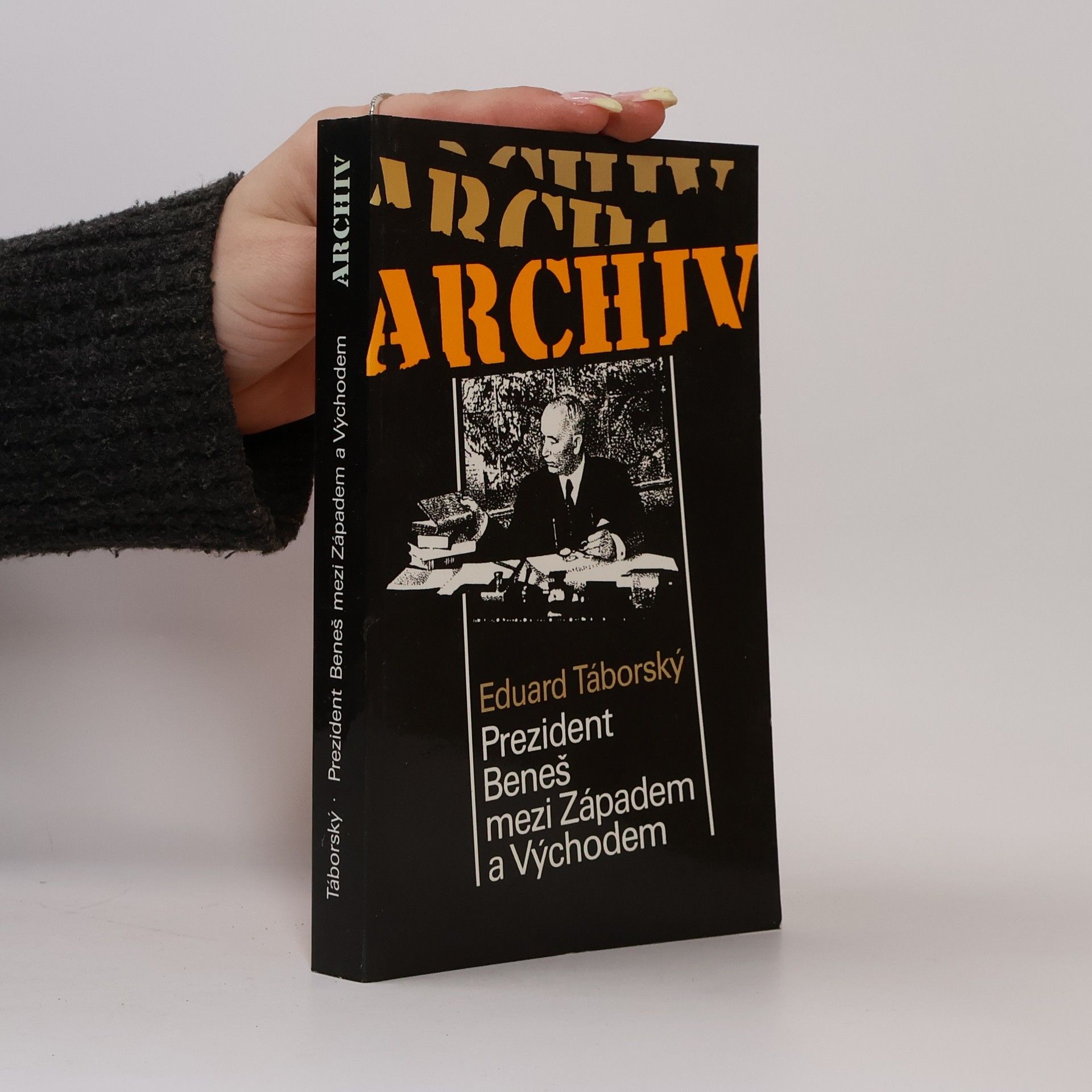 Eduard Táborský Prezident Beneš mezi Západem a Východem