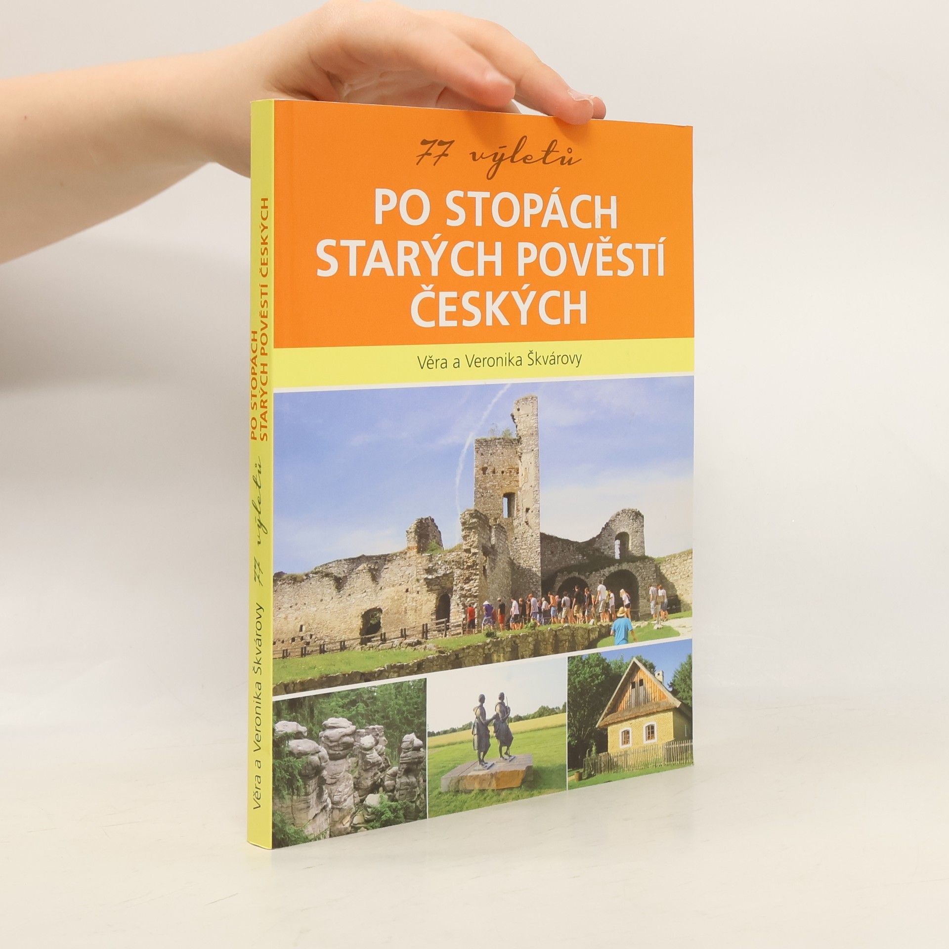 Věra Škvárová 77 výletů po stopách Starých pověstí českých