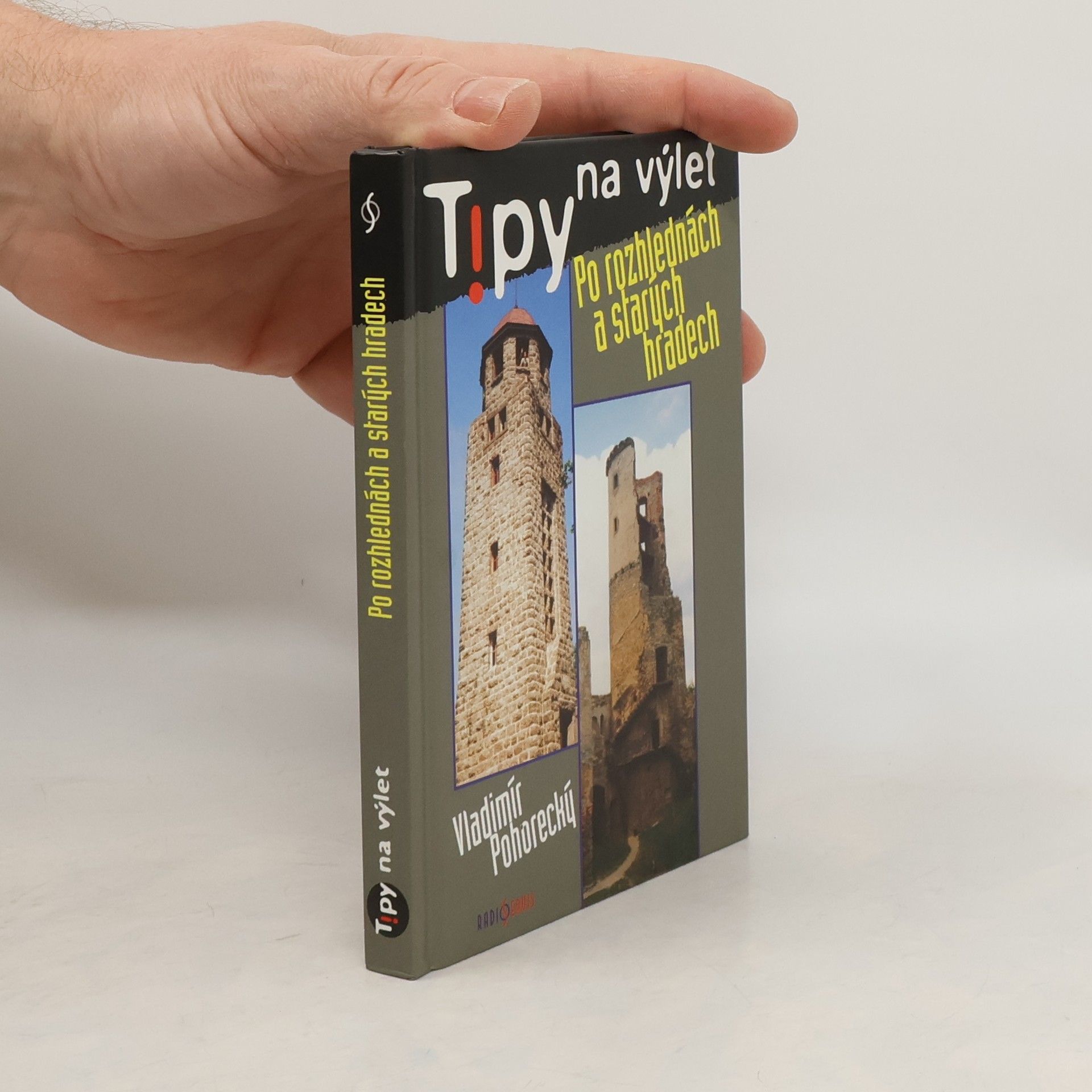 Vladimír Pohorecký Tipy na výlet, Po rozhlednách a starých hradech