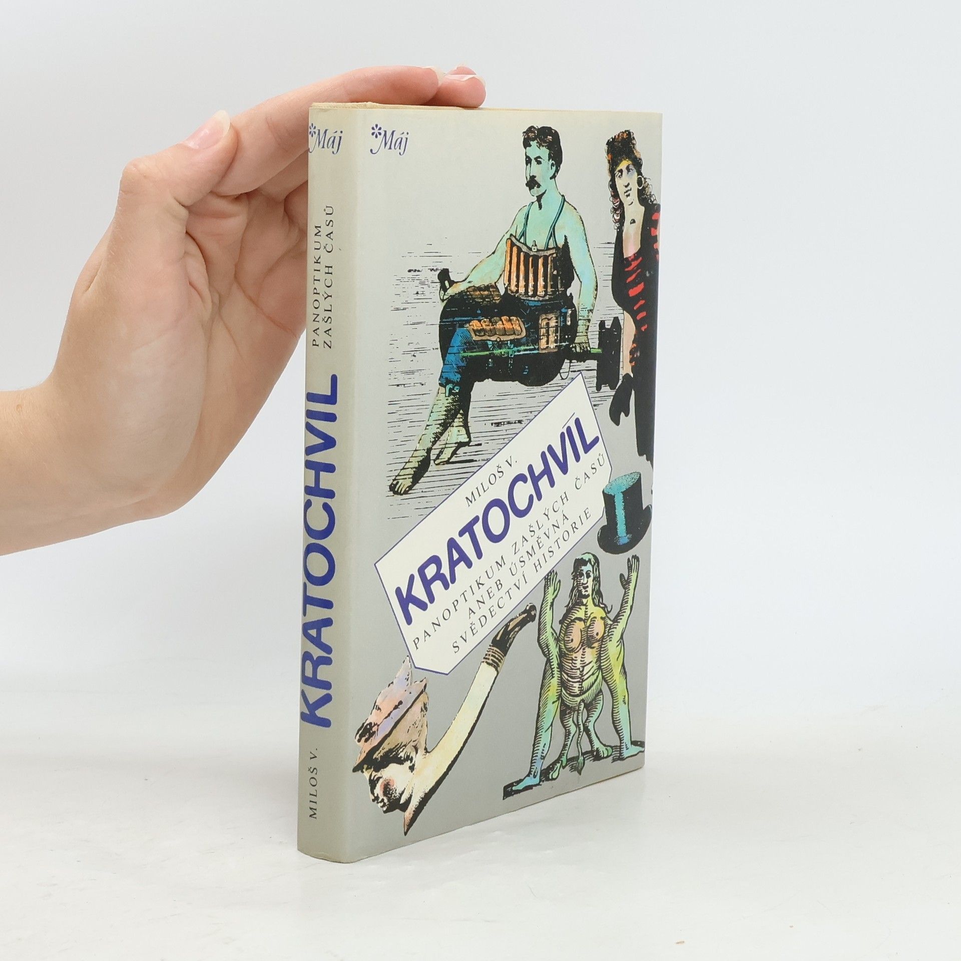 Miloš Václav Kratochvíl Panoptikum zašlých časů aneb úsměvná svědectví historie