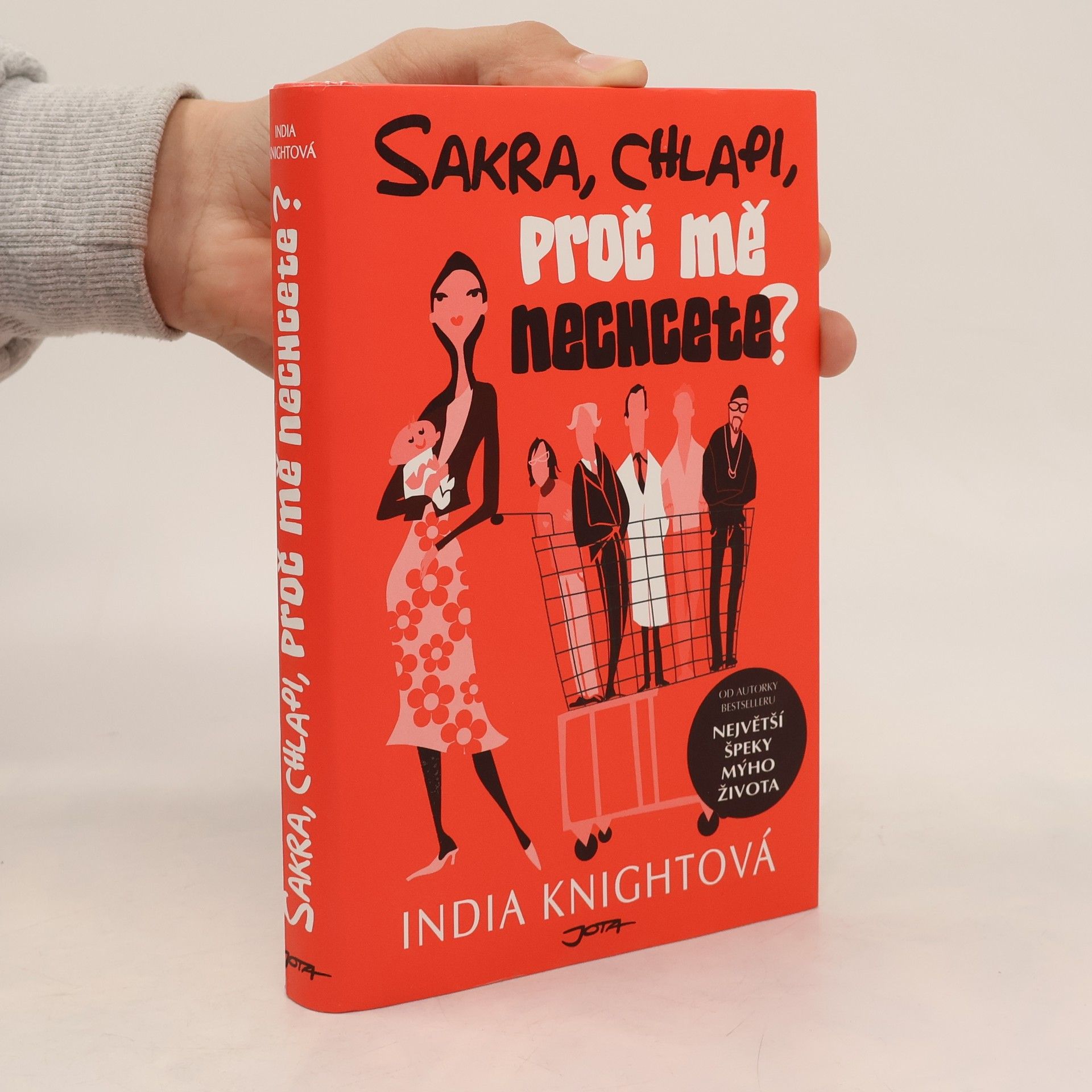 India Knight Sakra, chlapi, proč mě nechcete?