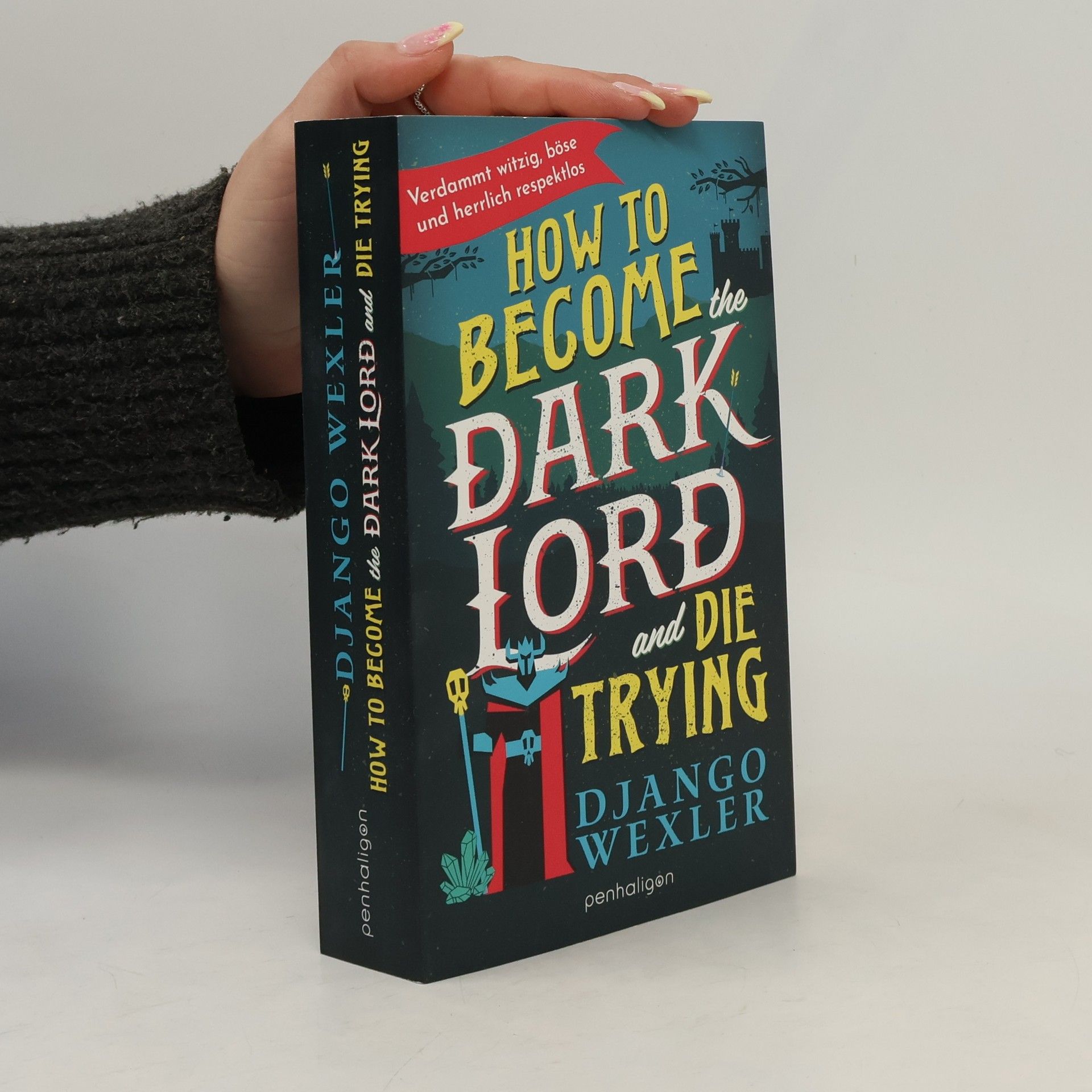 Django Wexler How to Become the Dark Lord and Die Trying