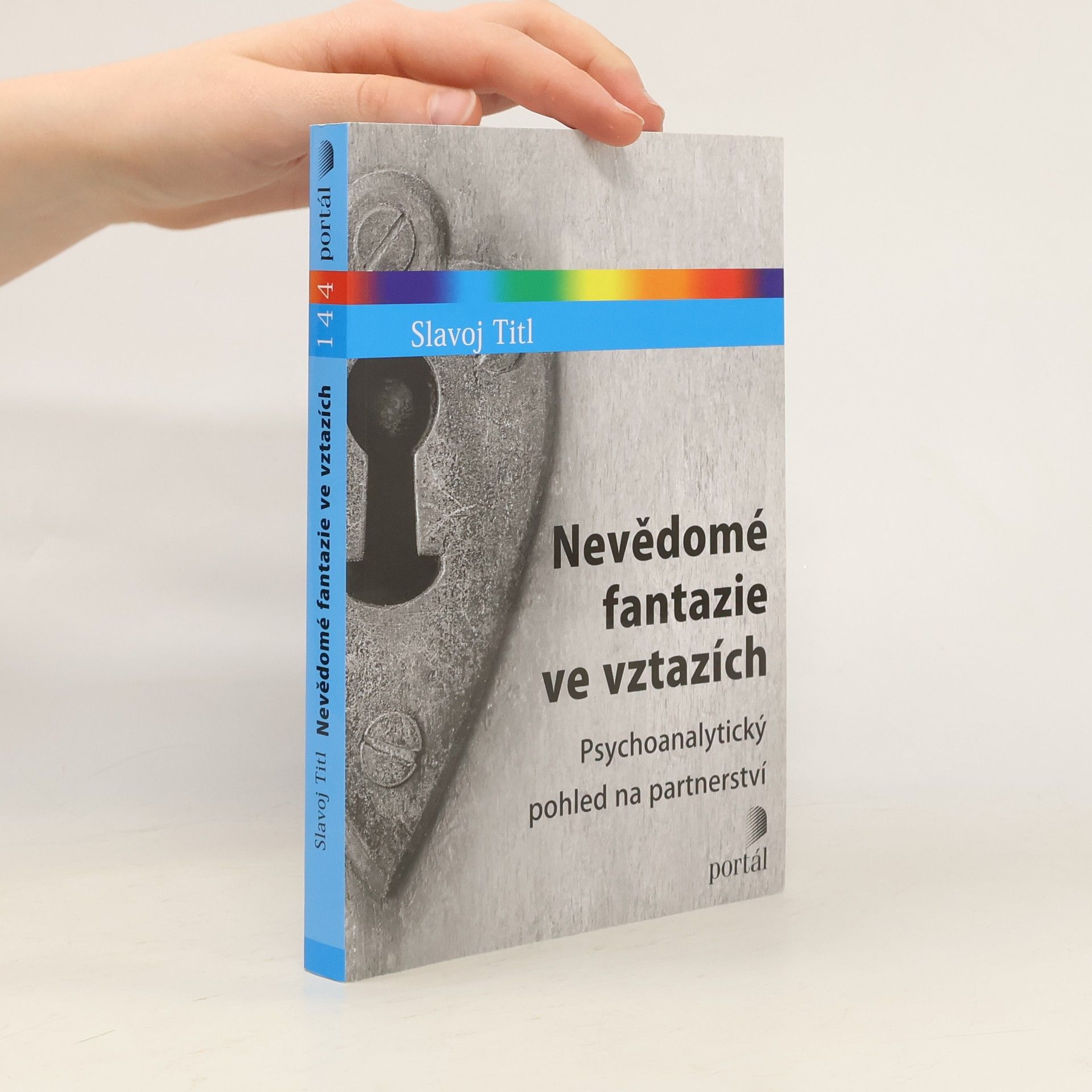 Slavoj Titl Nevědomé fantazie ve vztazích. Psychoanalytický pohled na partnerství