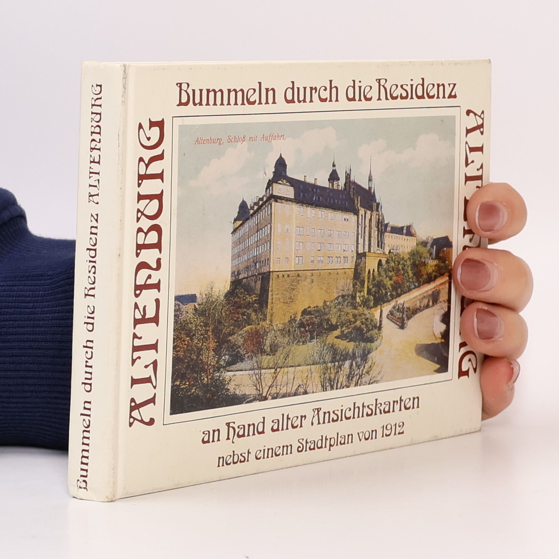 Eckhart Reinhold Bummeln durch die Residenz Altenburg des Herzogtums Sachsen-Altenburg