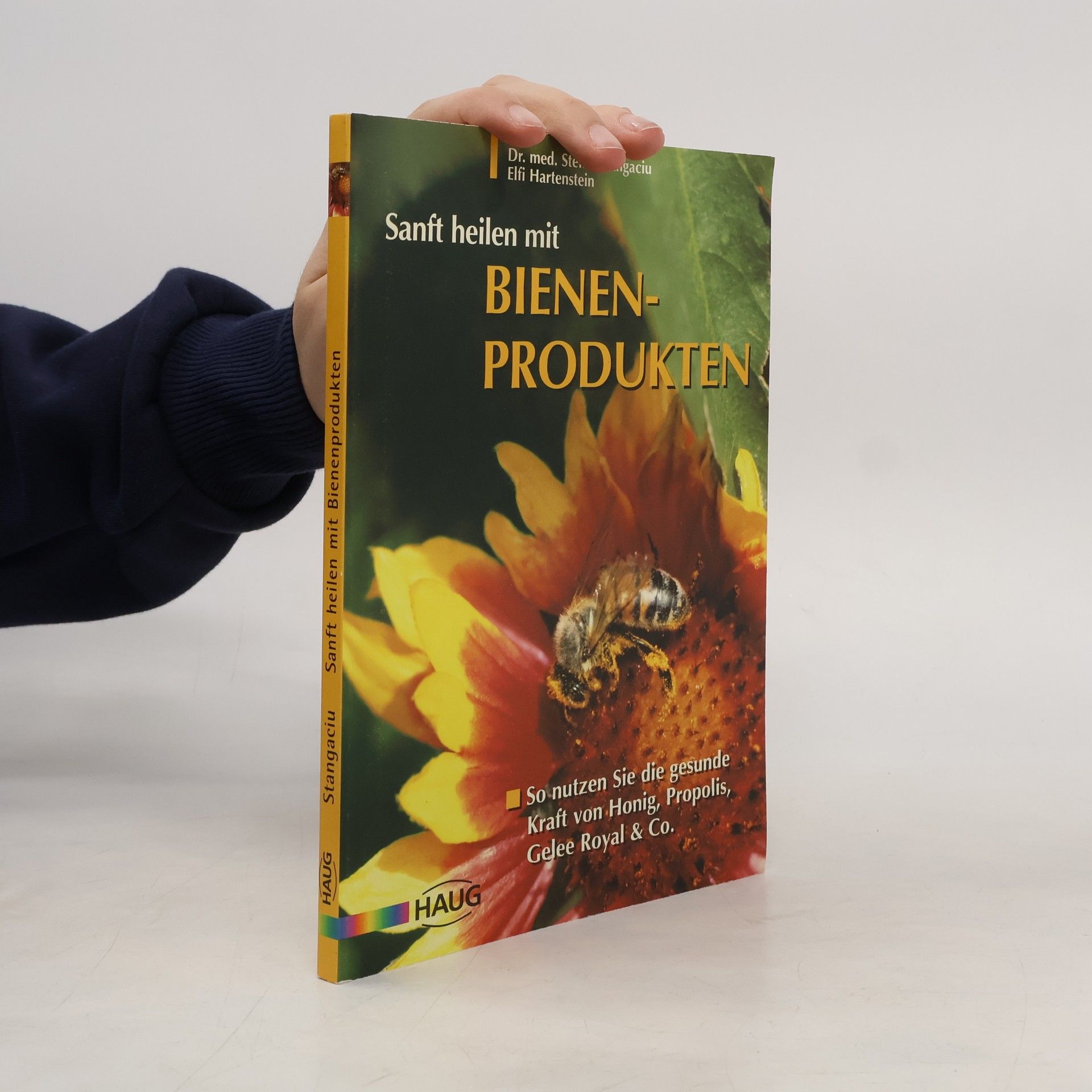 Stefan Stangaciu Sanft heilen mit Bienen-Produkten