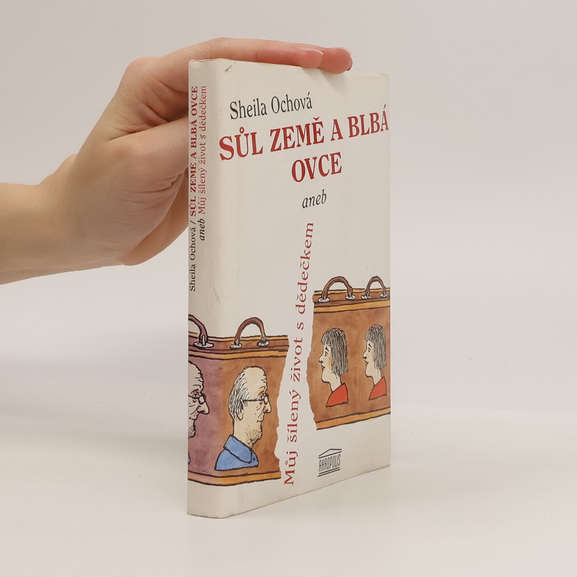 Sheila Och Sůl země a blbá ovce aneb Můj šílený život s dědečkem