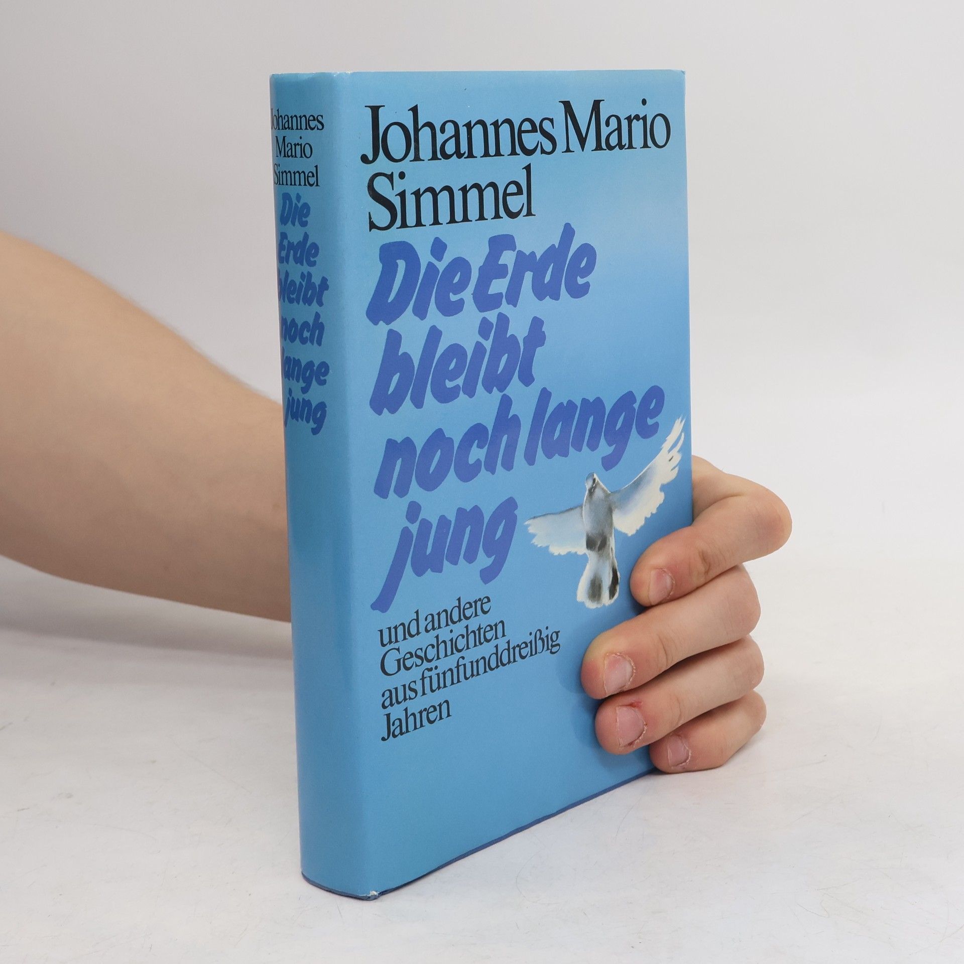 Johannes Mario Simmel Die Erde bleibt noch lange jung