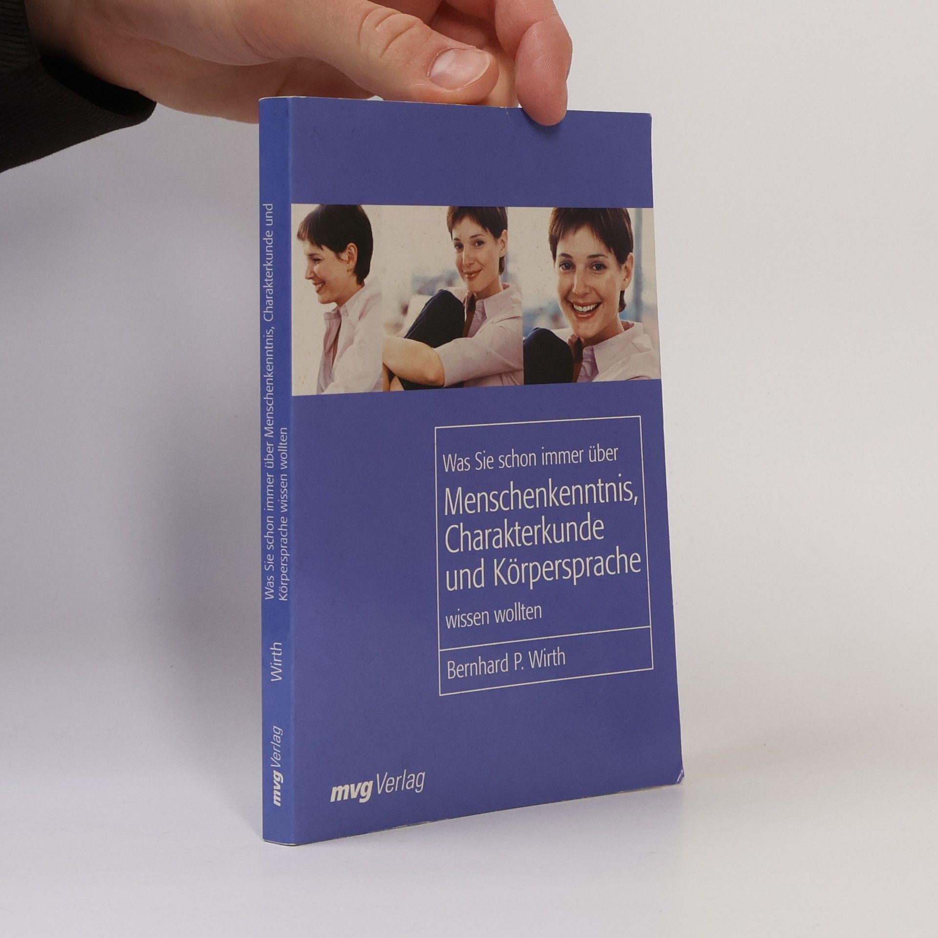 Bernhard Wirth Was Sie schon immer über Menschenkenntnis, Körpersprache und Charakterkunde wissen wollten