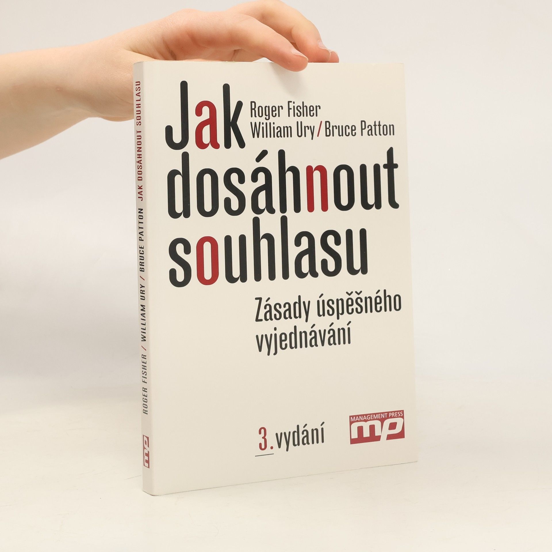 Roger Fisher Jak dosáhnout souhlasu : zásady úspěšného vyjednávání