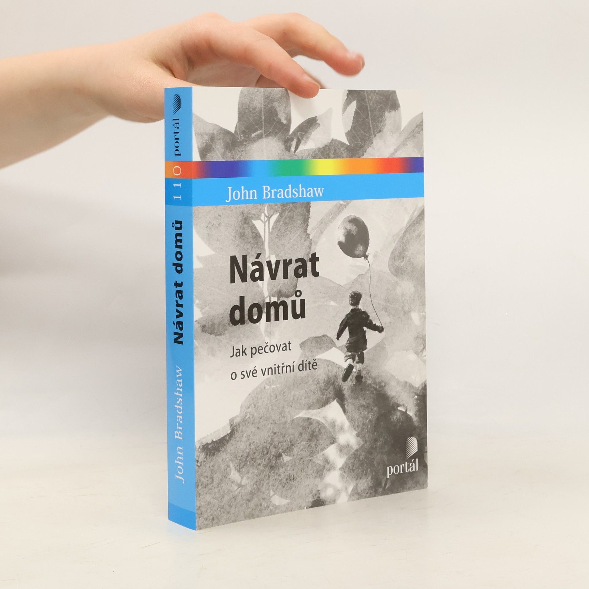 John Bradshaw Návrat domů : jak pečovat o své vnitřní dítě