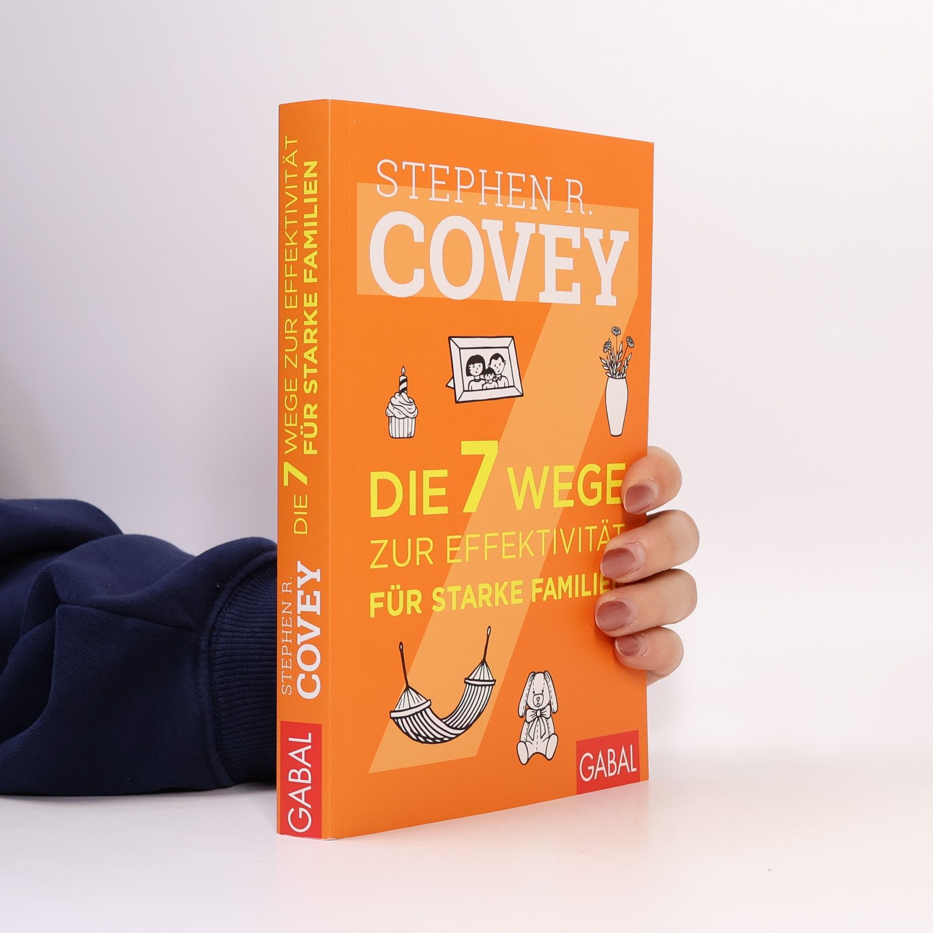 Stephen Covey Die 7 Wege zur Effektivität für starke Familien