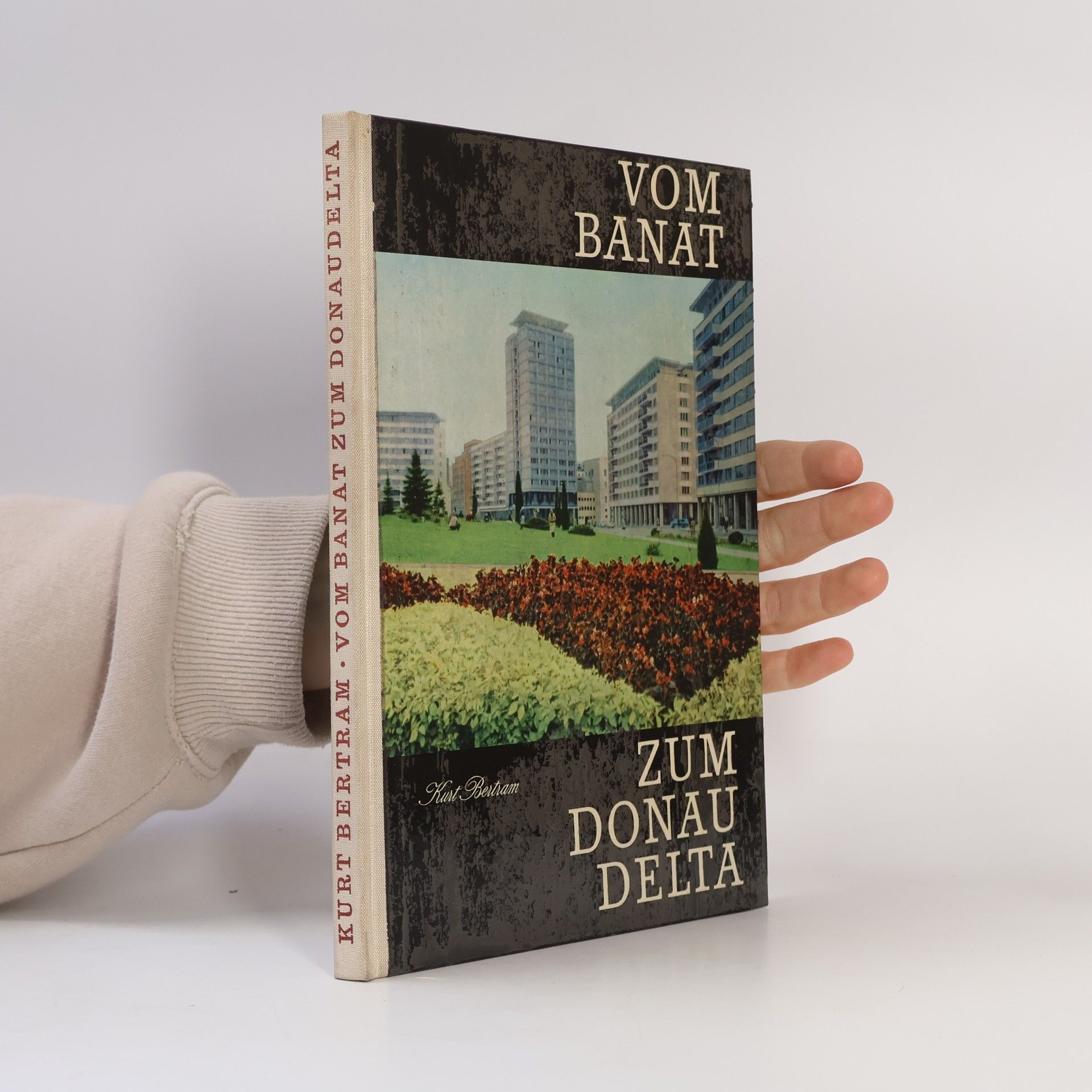 Kurt Bertram Vom Banat zum Donau Delta