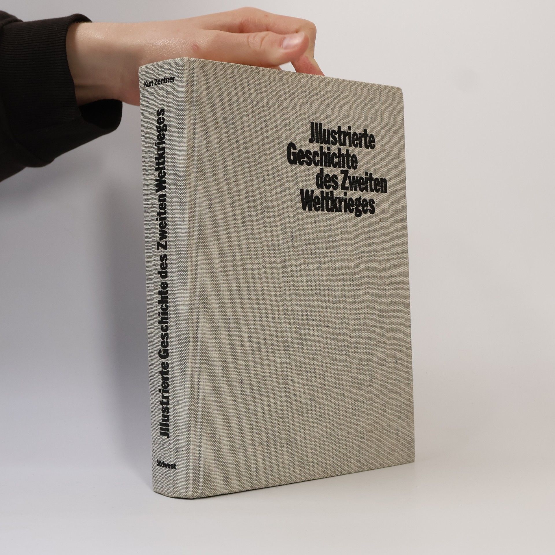 Kurt Zentner Illustrierte Geschichte des Zweiten Weltkrieges