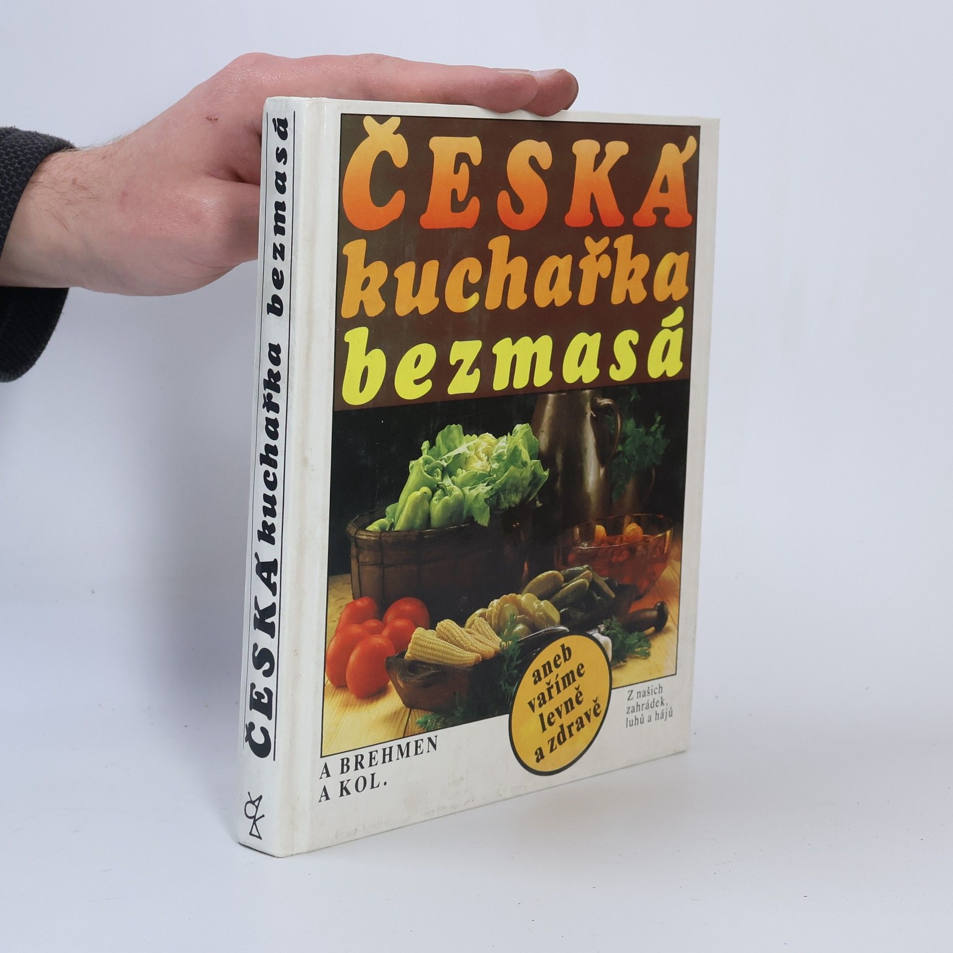 Alexander Brehmen Česká kuchařka bezmasá, aneb, vaříme levně a zdravě