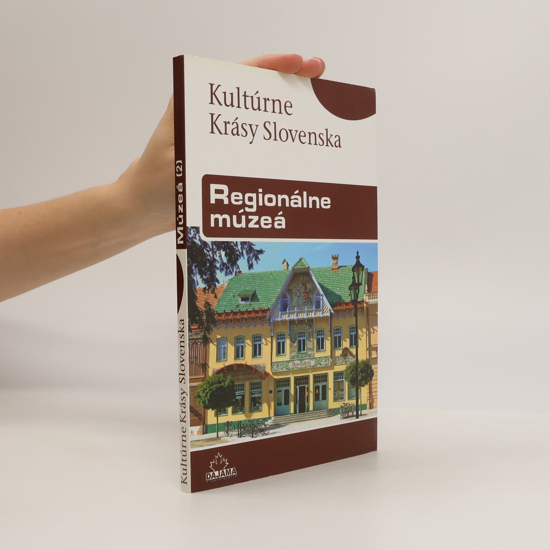 Peter Maráky Kultúrne krásy Slovenska - Regionálne múzeá