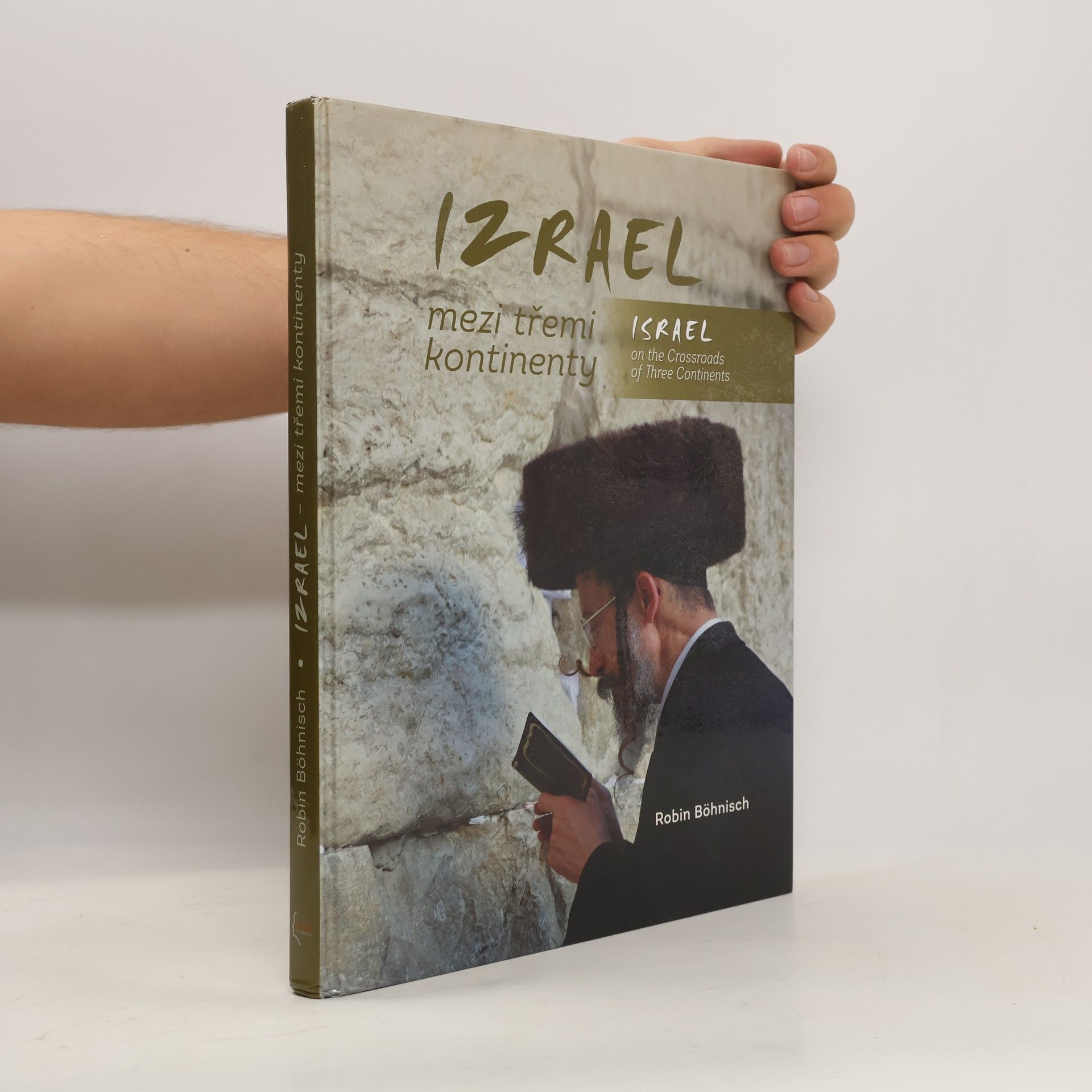 Robin Böhnisch Izrael mezi třemi kontinenty / Israel on the Crossroads of Three Continents