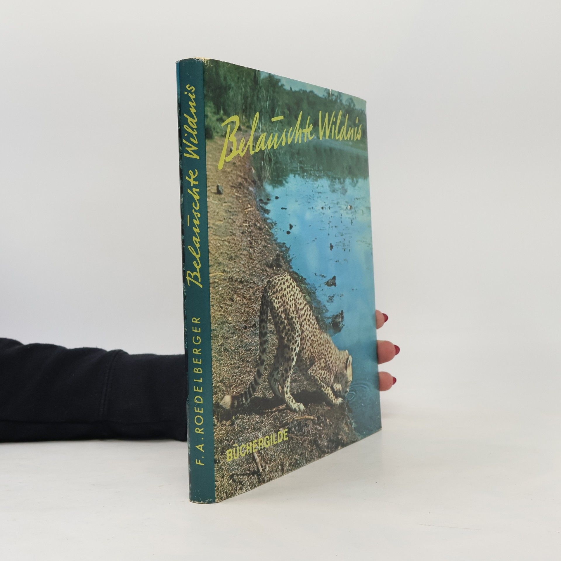 Franz A. Roedelberger Belauschte Wildnis. Afrikas Tierwelt in 250 Bildern