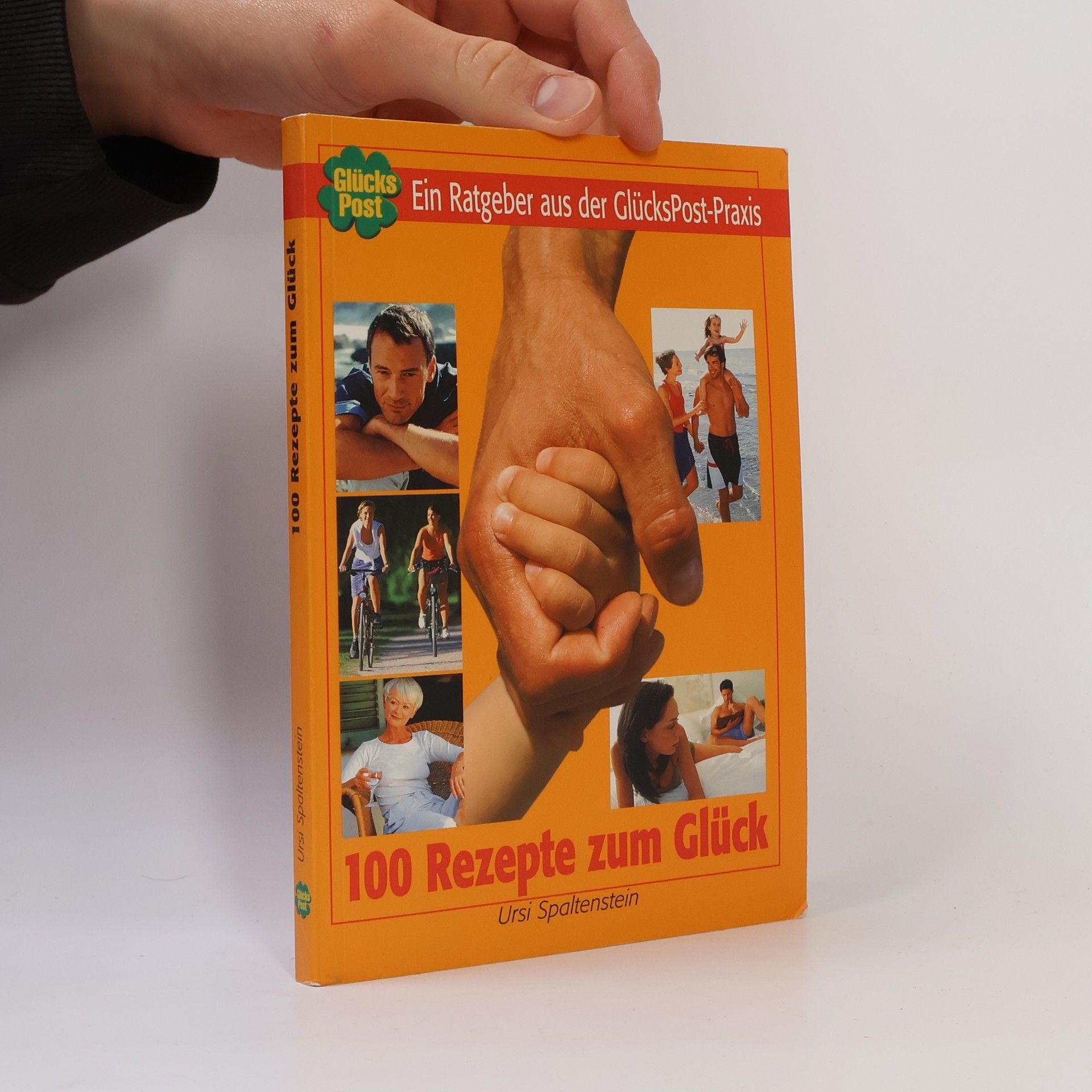 Ursi Spaltenstein 100 Rezepte zum Glück