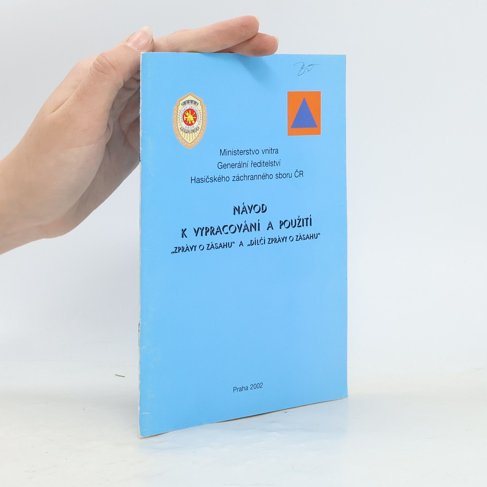 Kolektív autorov Návod k vypracování a použití "Zprávy o zásahu" a "Dílčí zprávy o zásahu"
