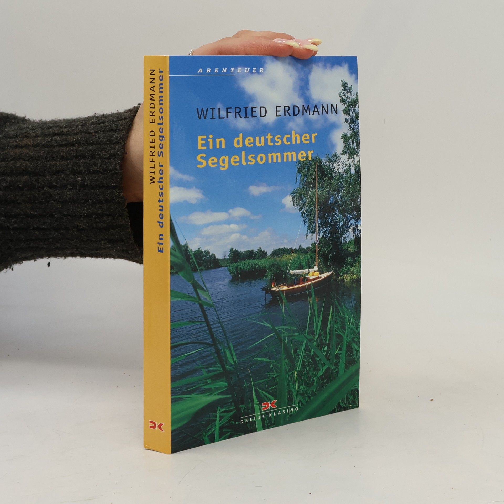 Wilfried Erdmann Ein deutscher Segelsommer