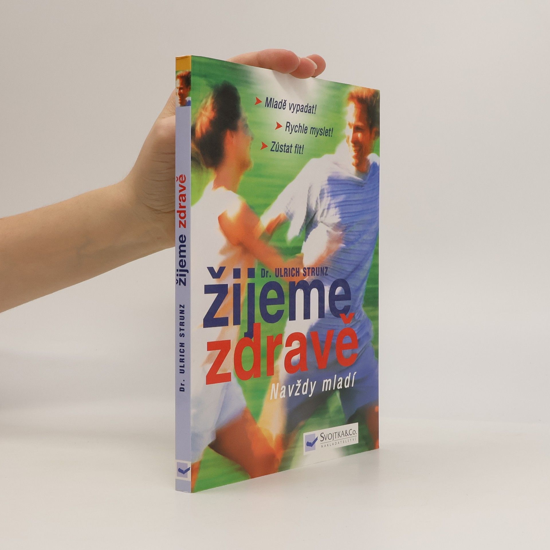 Ulrich Strunz Žijeme zdravě : navždy mladí