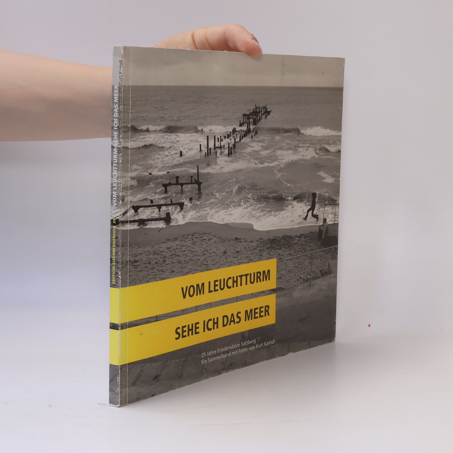 Kurt Kaindl Edition Eizenbergerhof - 35: Vom Leuchtturm sehe ich das Meer