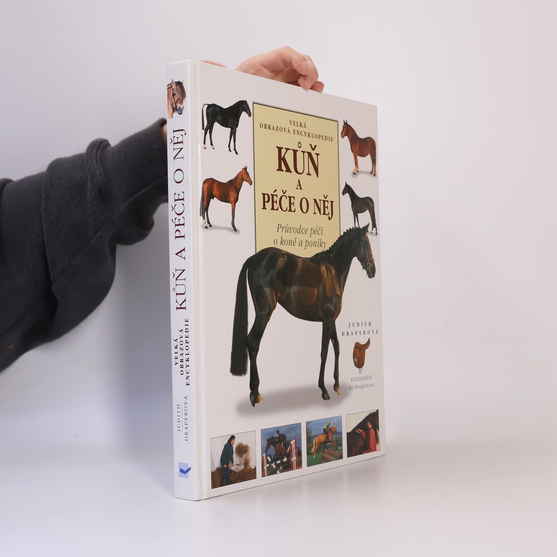 Judith Draper Kůň a péče o něj. Průvodce péčí o koně a poníky. Velká obrazová encyklopedie