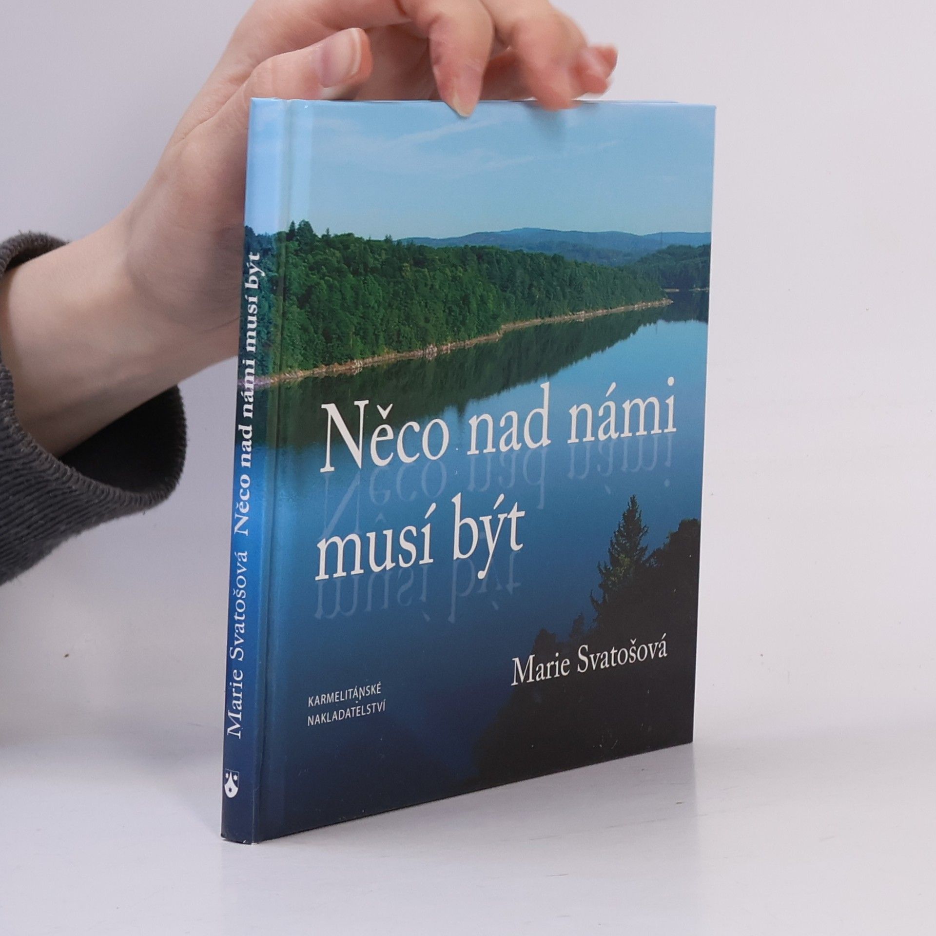 Marie Svatošová Něco nad námi musí být