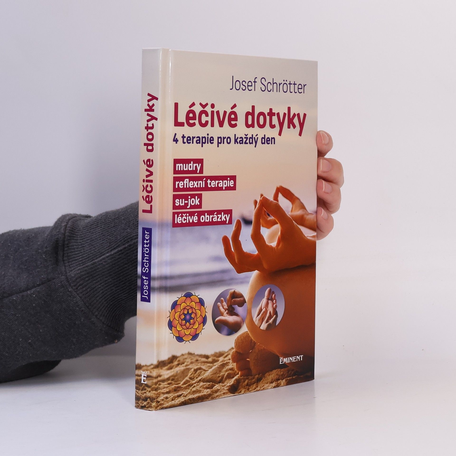 Josef Schrötter Léčivé dotyky – čtyři terapie pro každý den