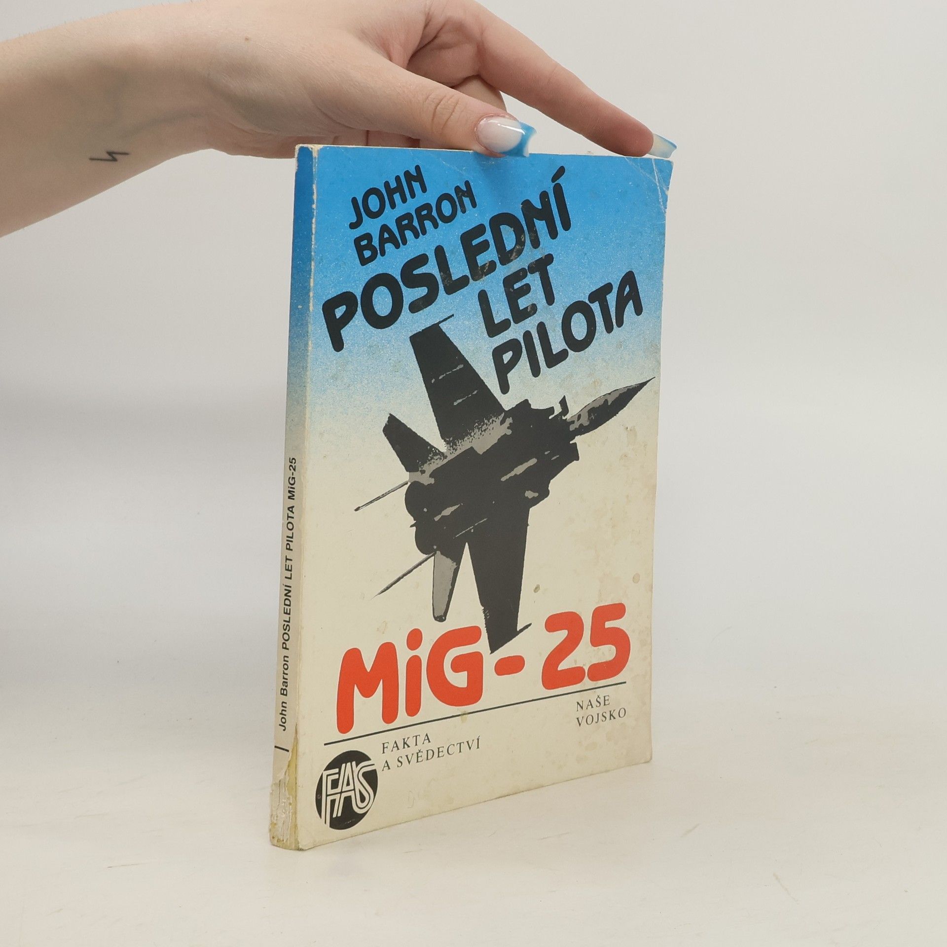 Barron John Poslední let pilota MiG-25