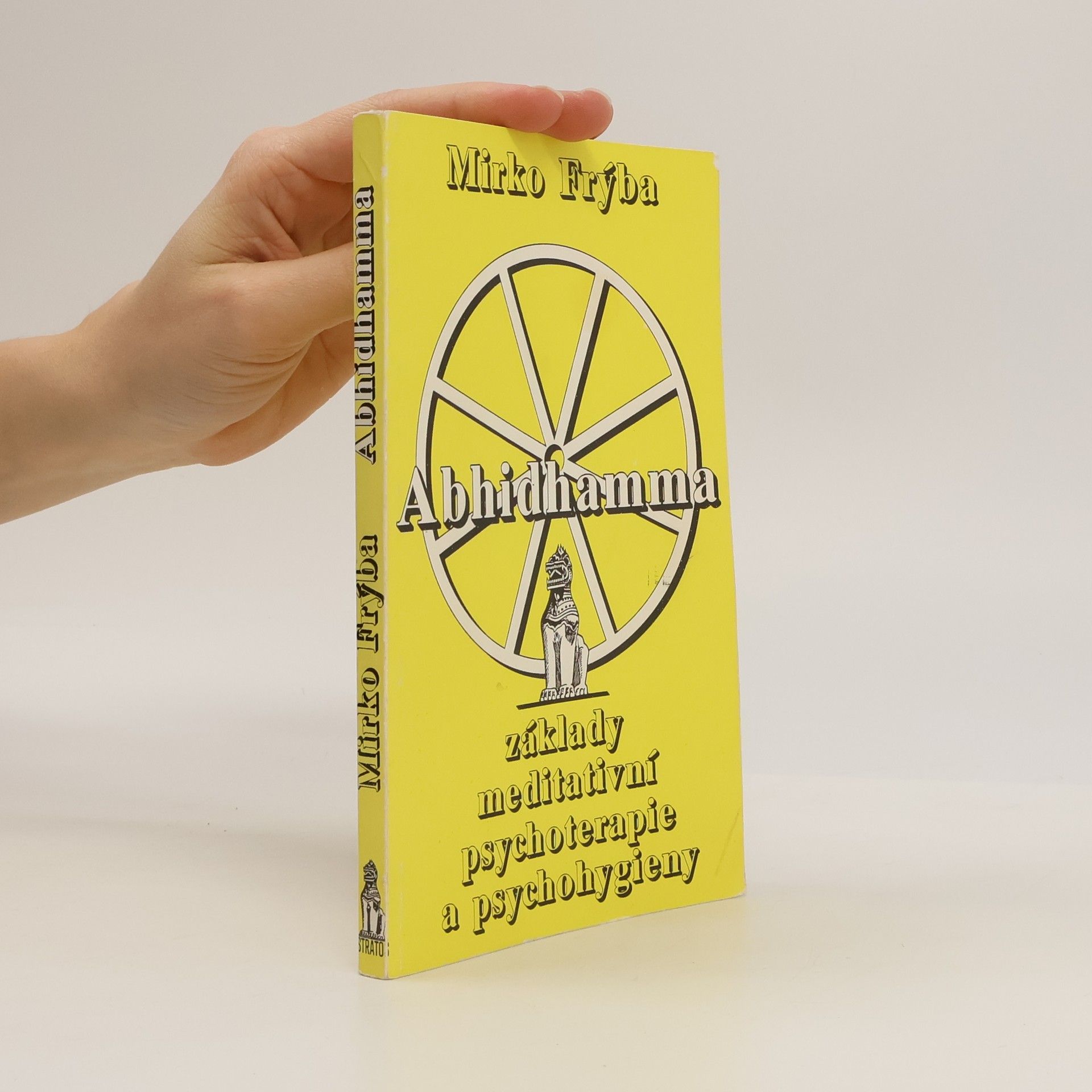 Mirko Frýba Abhidhamma. Základy meditativní psychoterapie a psychohygieny