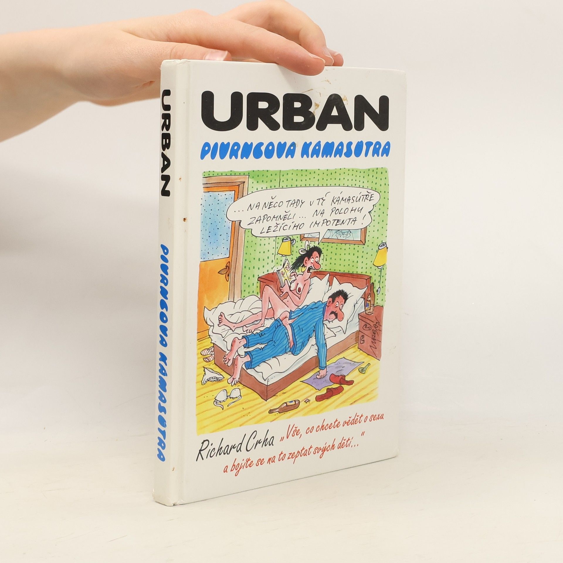Petr Urban Pivrncova Kámasútra, aneb, "Vše, co chcete vědět o sexu a bojíte se na to zeptat svých dětí"