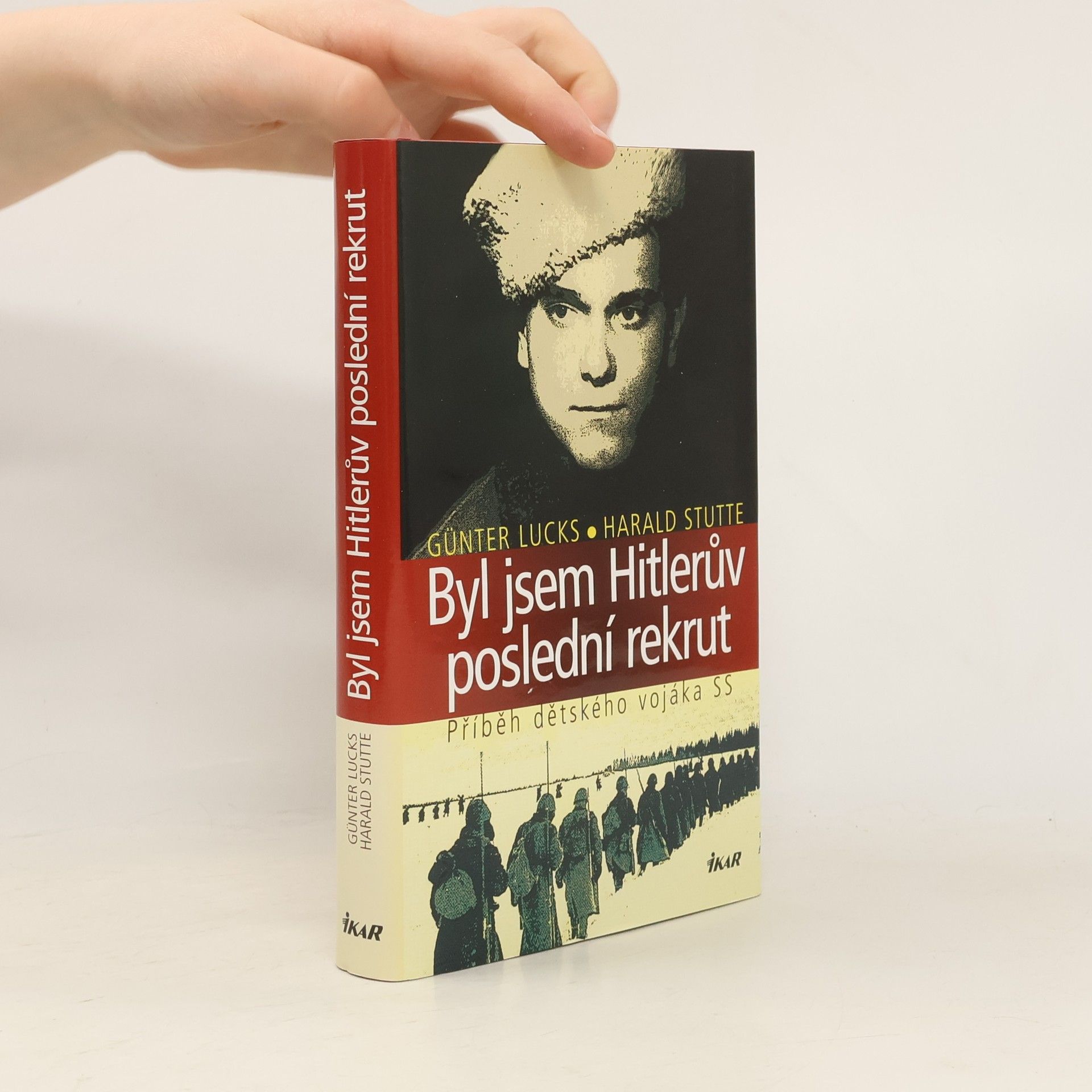 Günter Lucks Byl jsem Hitlerův poslední rekrut : příběh dětského vojáka SS