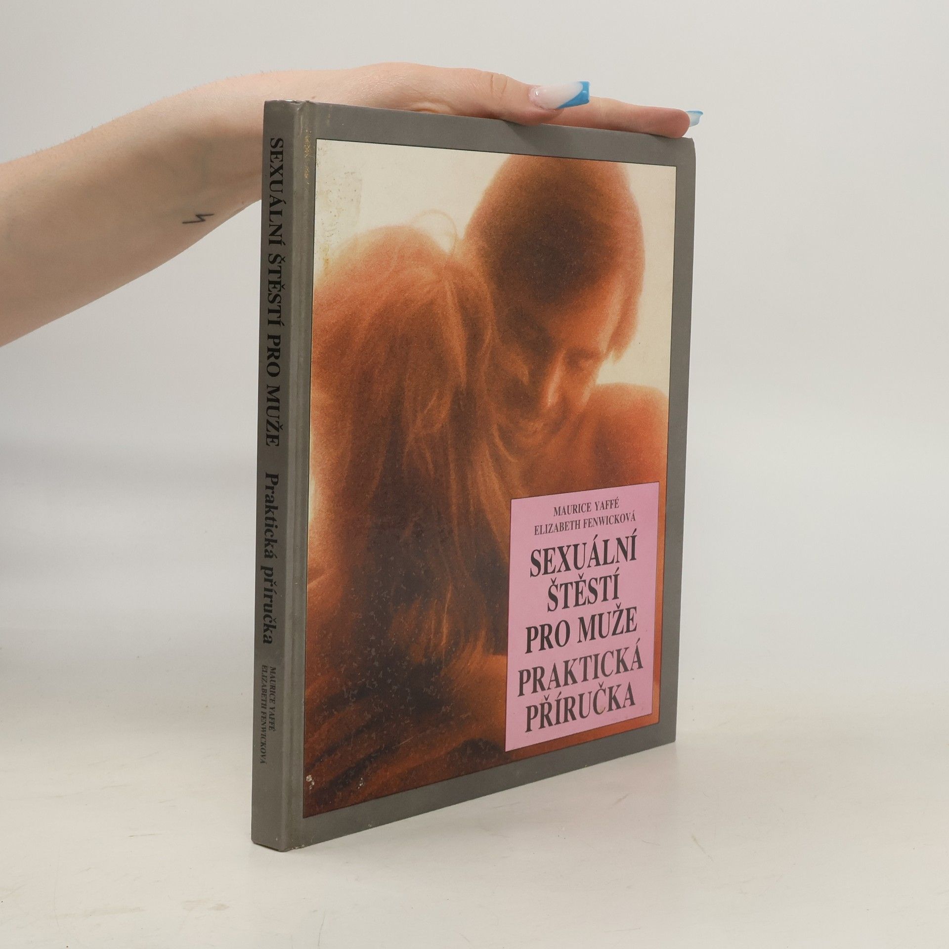 Maurice Yaffé Sexuální štěstí pro muže. Praktická příručka