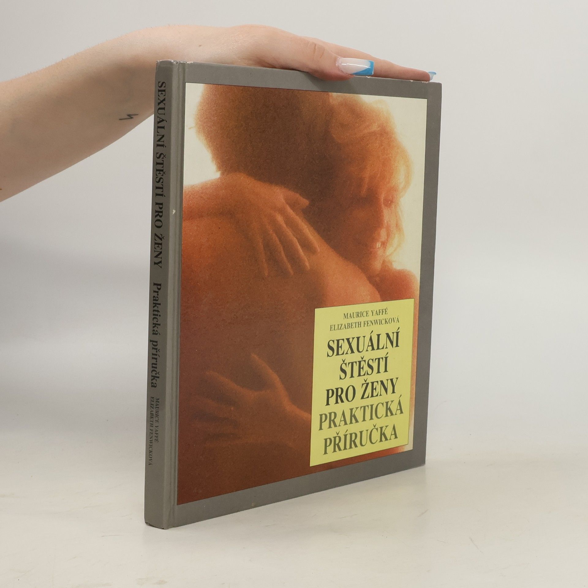 Maurice Yaffé Sexuální štěstí pro ženy: Praktická příručka