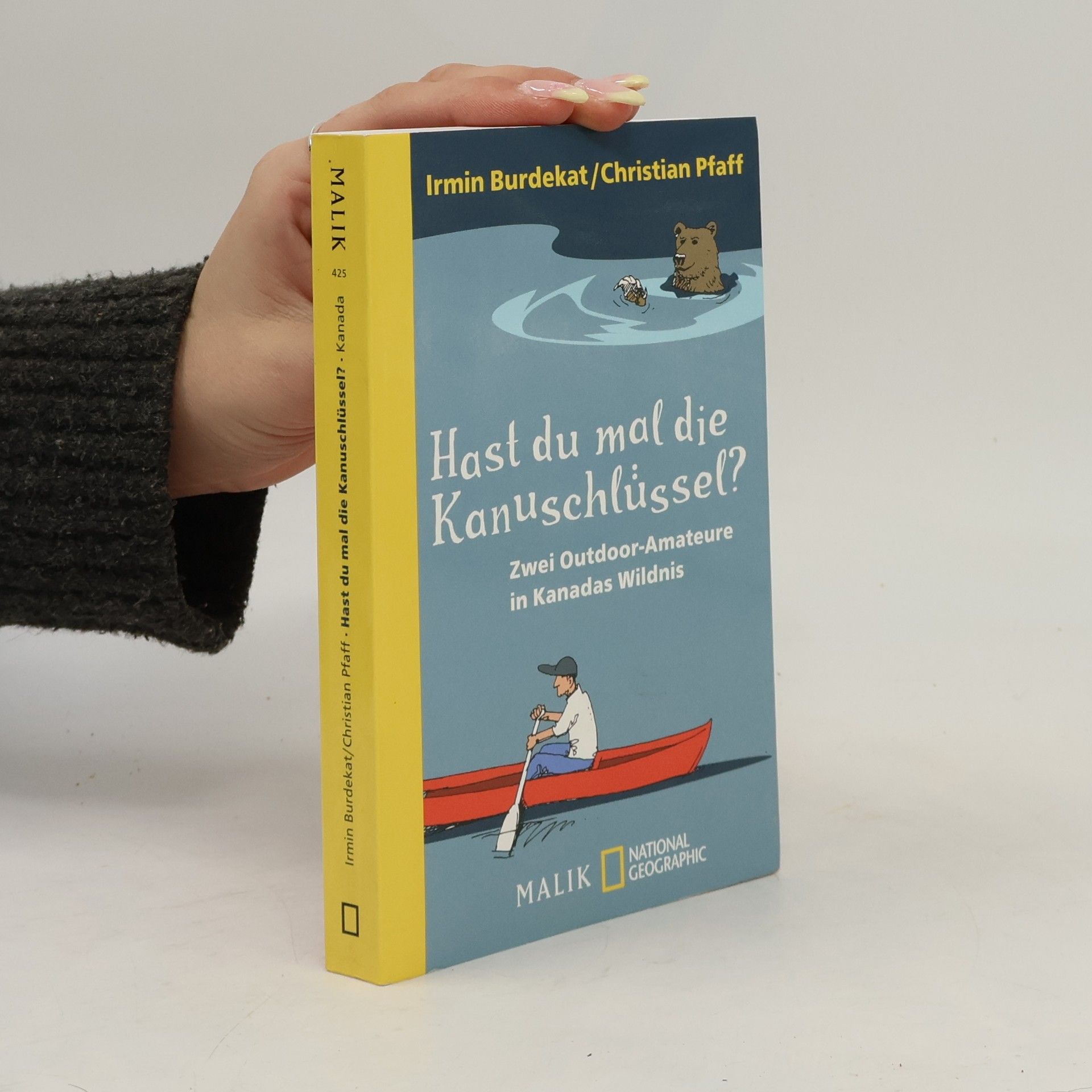 Irmin Burdekat Hast du mal die Kanuschlüssel?. Zwei Outdoor-Amateure in Kanadas Wildnis