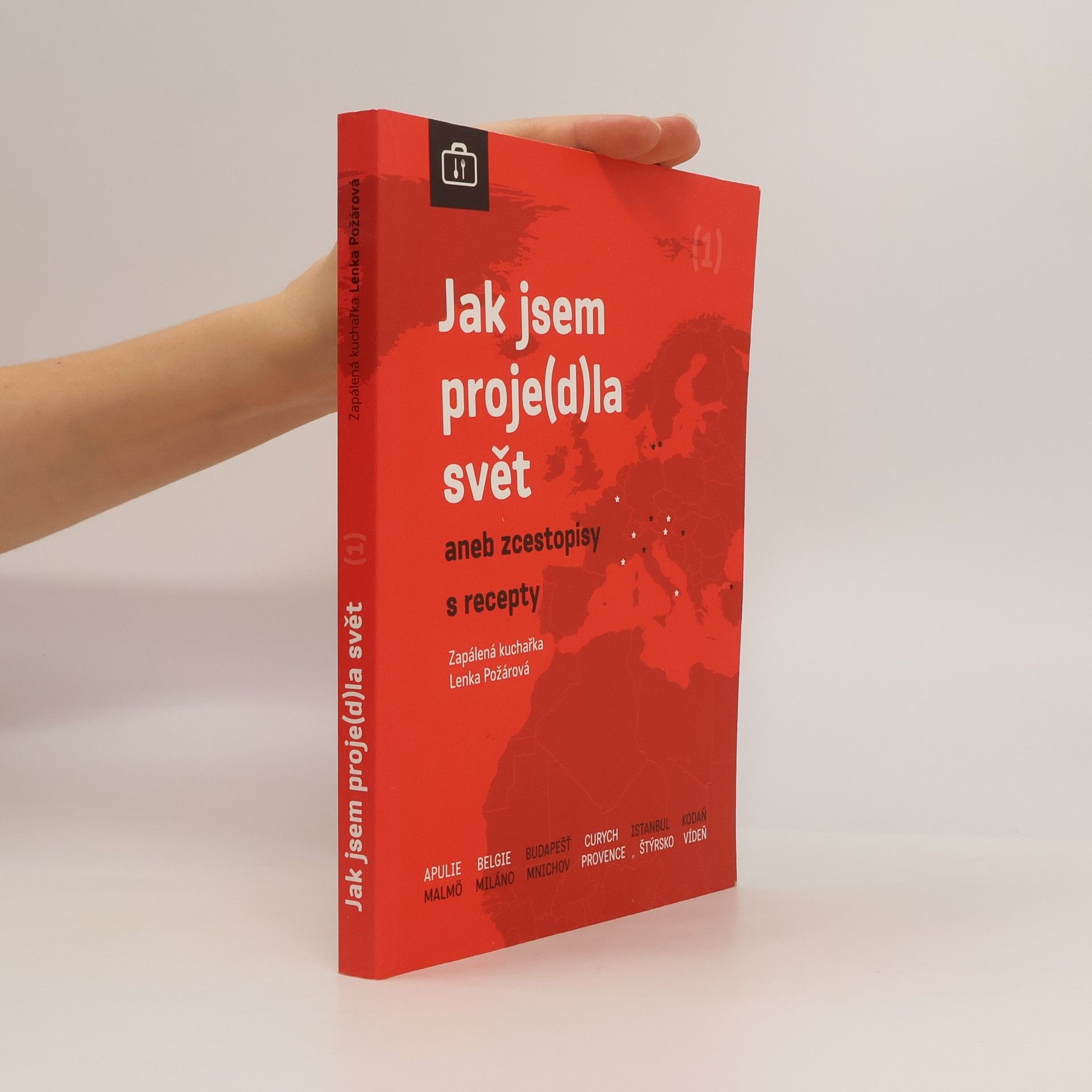 Lenka Požárová Jak jsem proje(d)la svět aneb zcestopisy s recepty