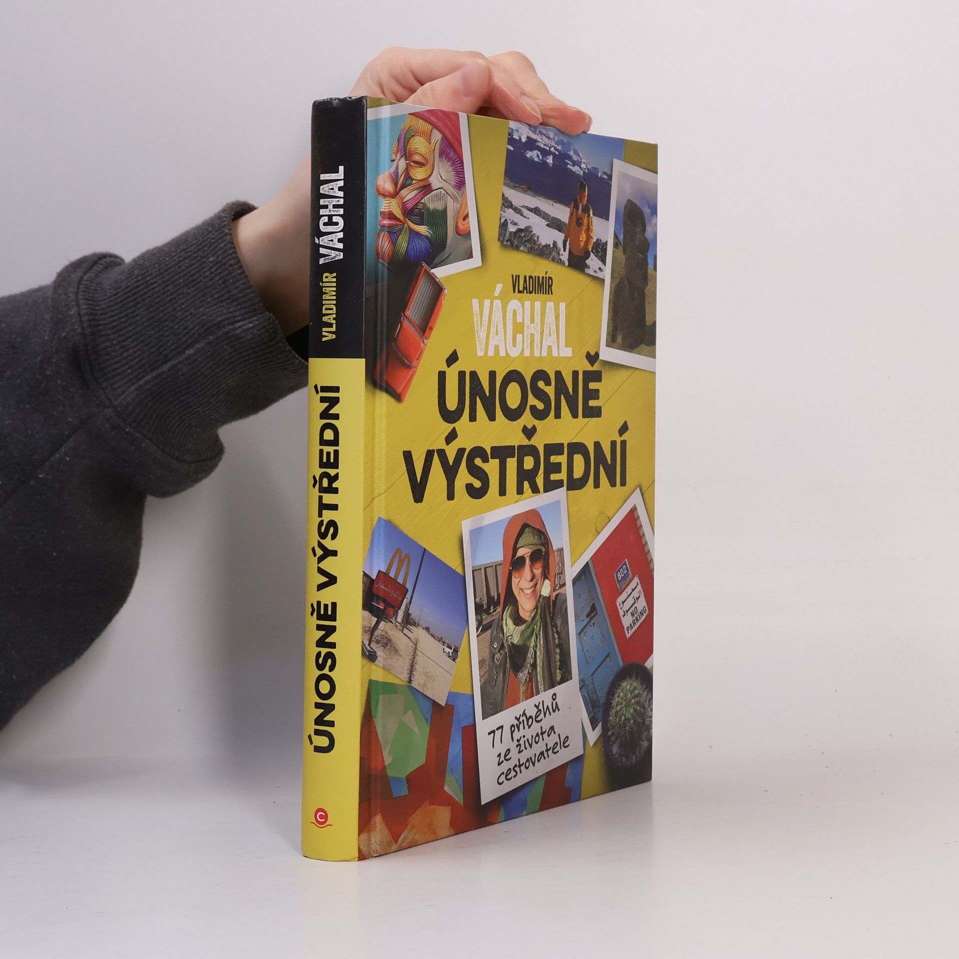 Vladimír Váchal Únosně výstřední: 77 příběhů ze života cestovatele